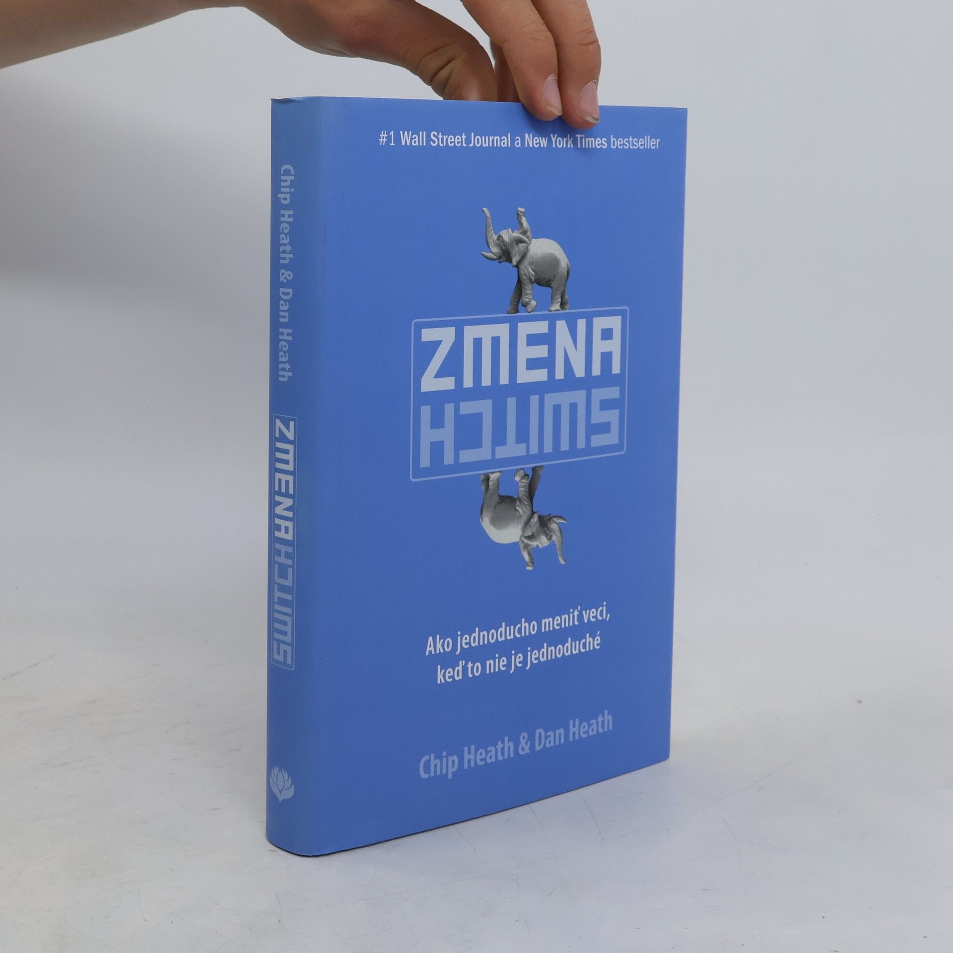 Chip Heath Zmena: Ako jednoducho meniť veci, keď to nie je jednoduché