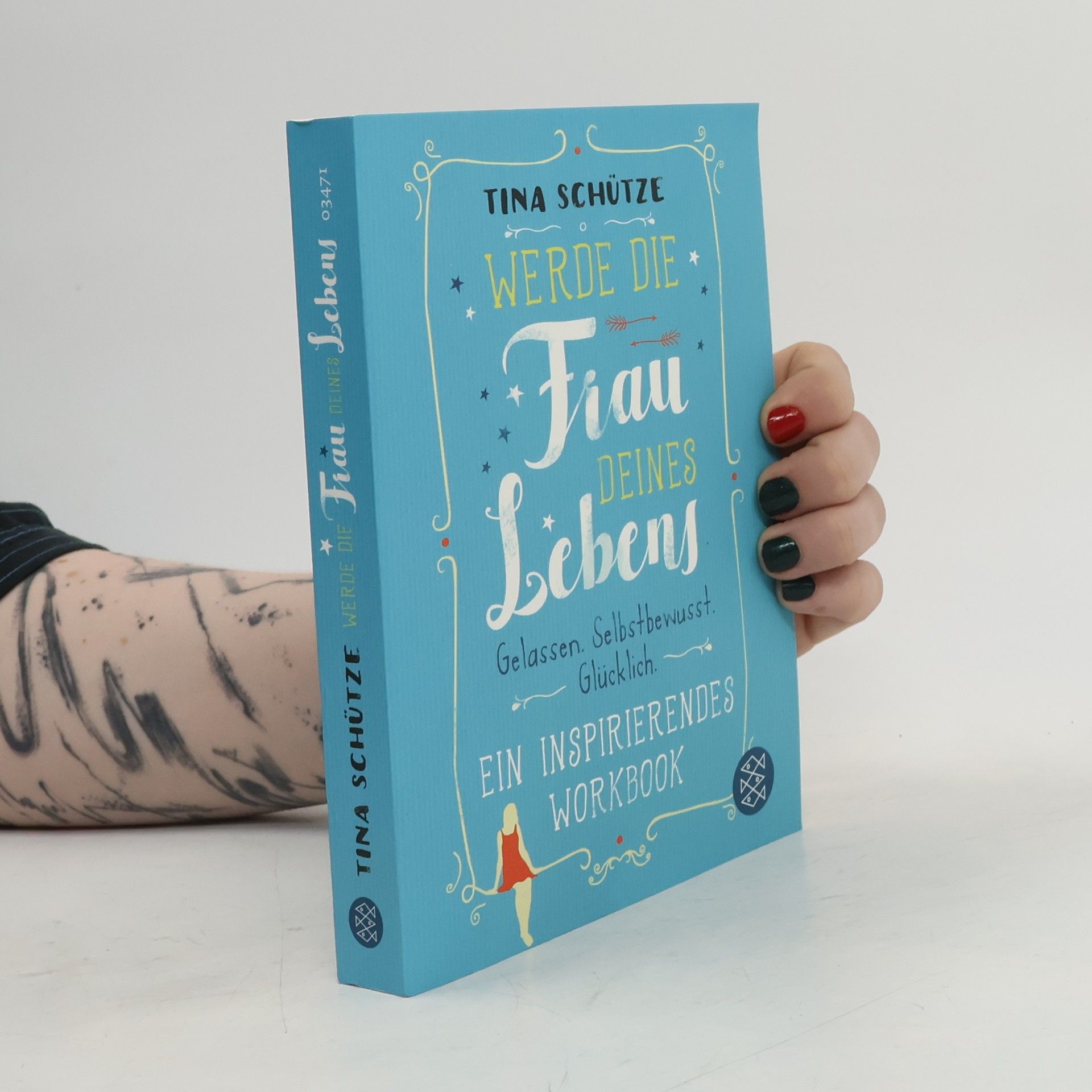 Tina Schütze Werde die Frau deines Lebens
