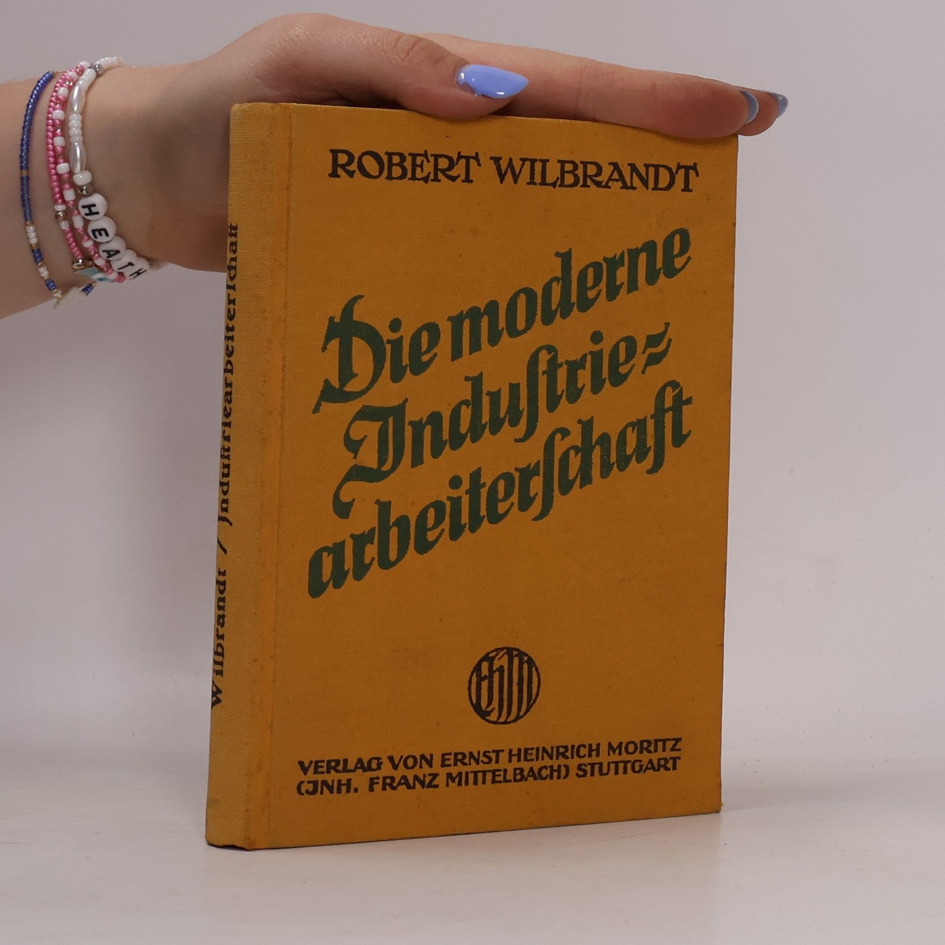 Robert Wilbrandt Die moderne Industrie-Arbeiterschaft