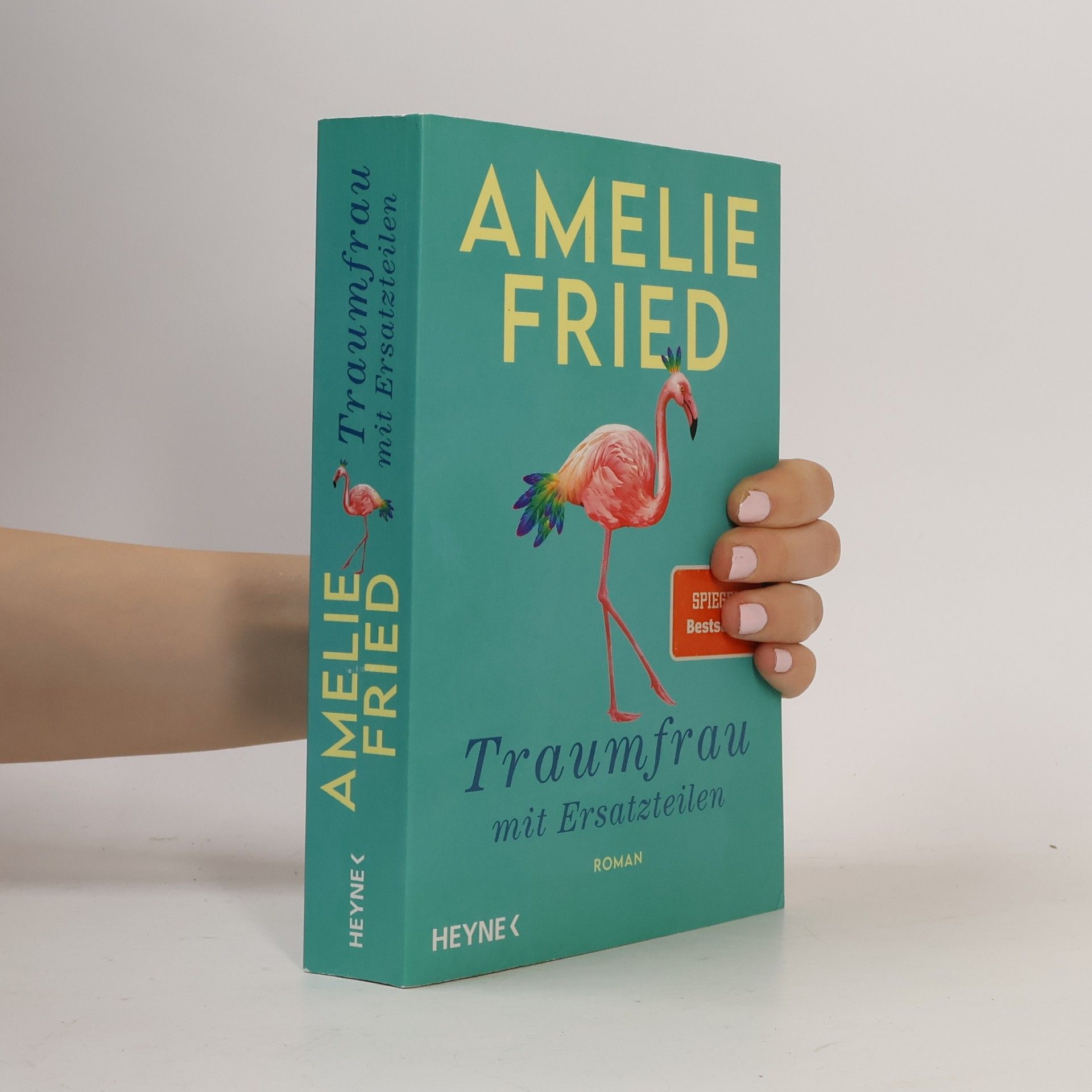 Amelie Fried Traumfrau mit Ersatzteilen