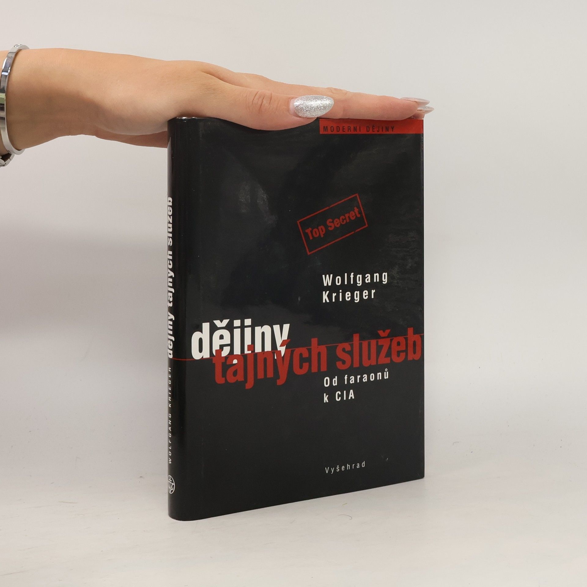 Wolfgang Krieger Dějiny tajných služeb - od faraonů k CIA