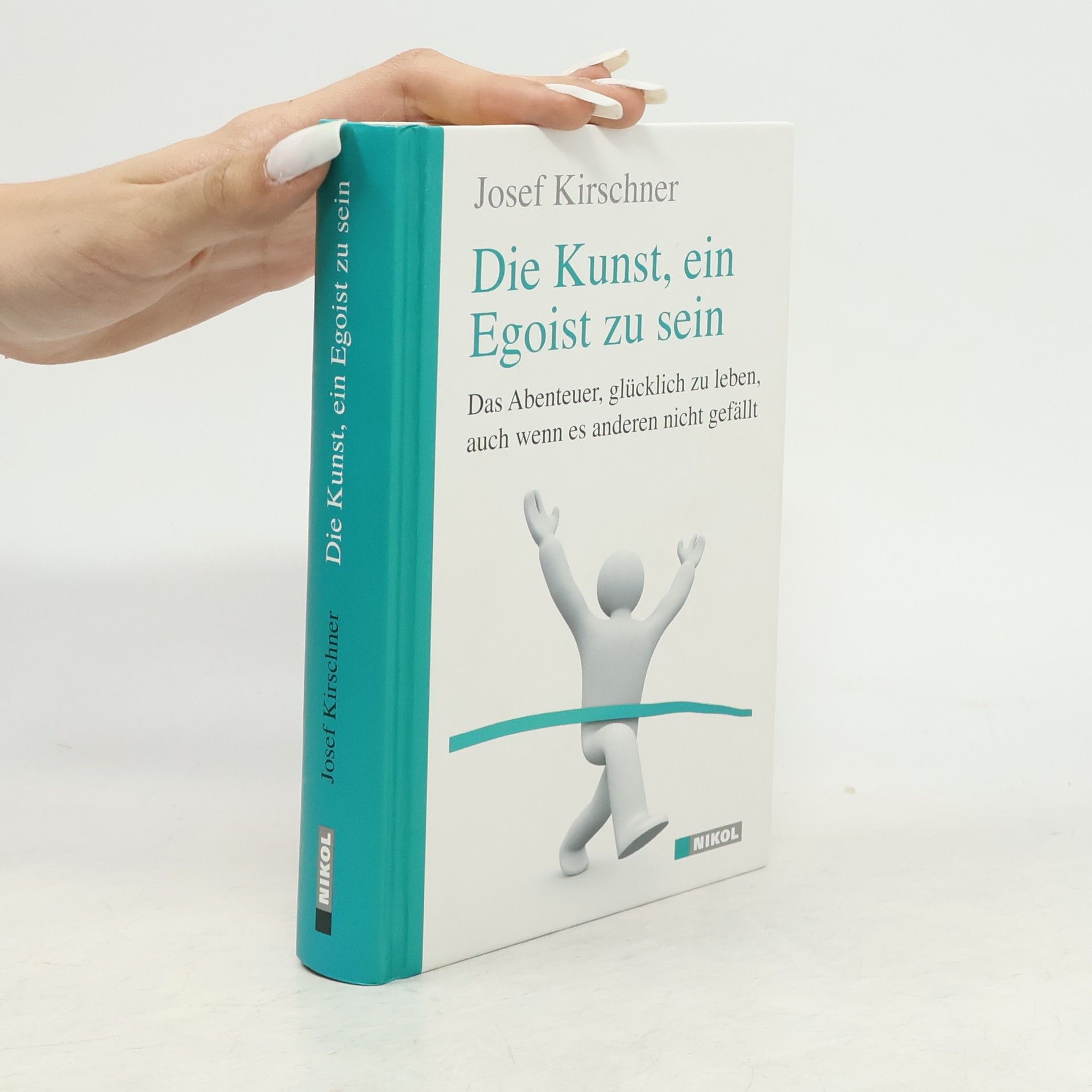 Josef Kirschner Die Kunst, ein Egoist zu sein