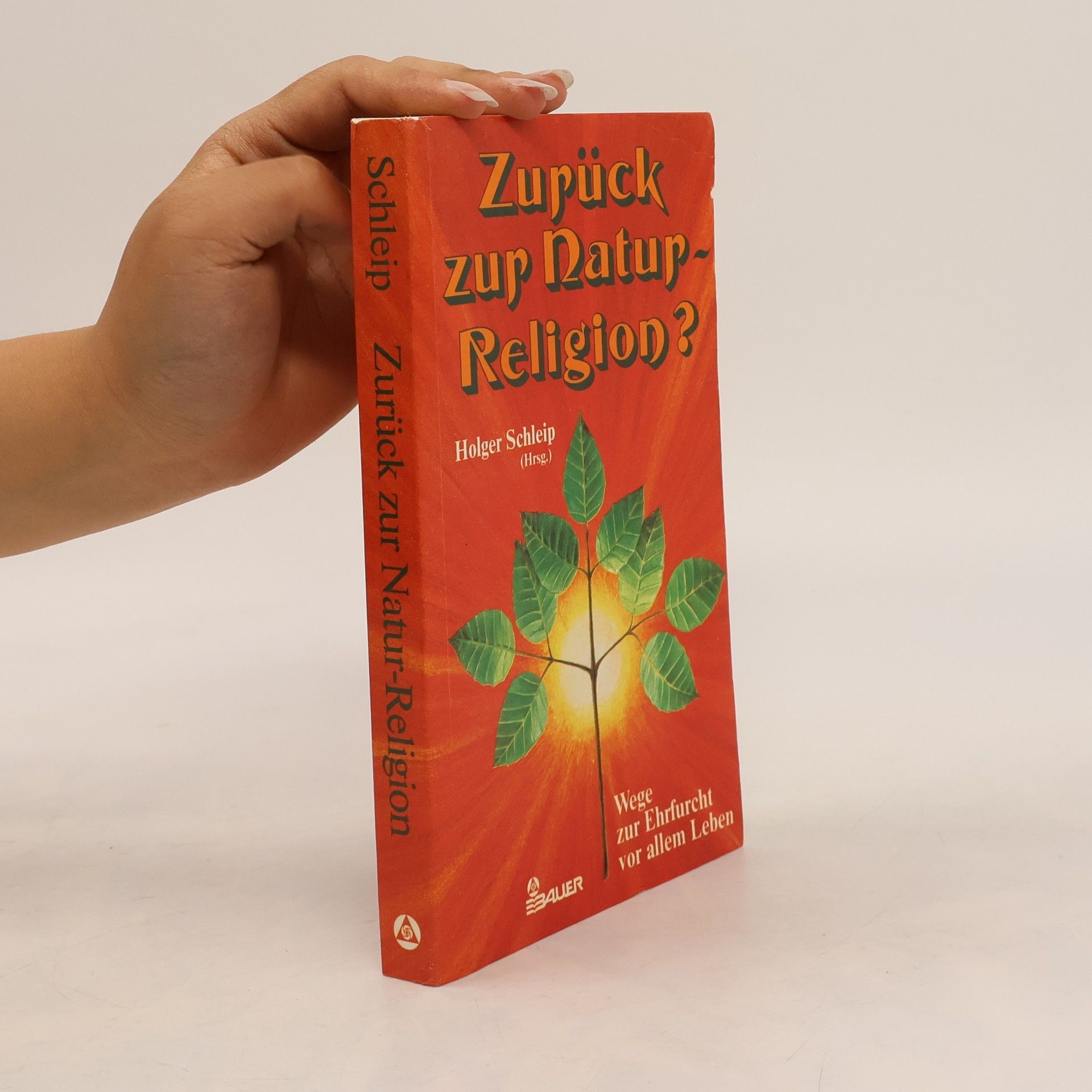 Holger Schleip Zurück zur Natur-Religion?