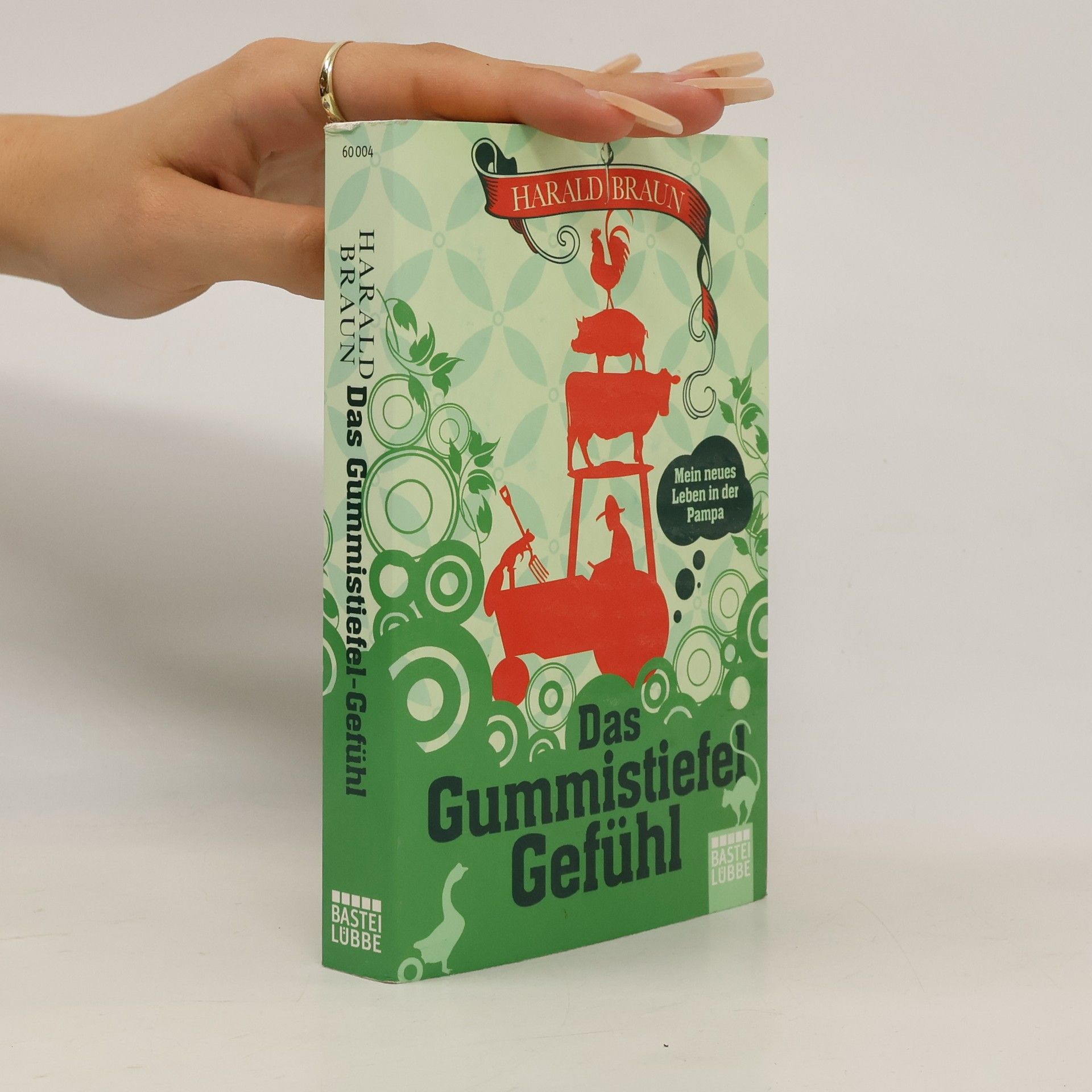 Harald Braun Das Gummistiefel-Gefühl