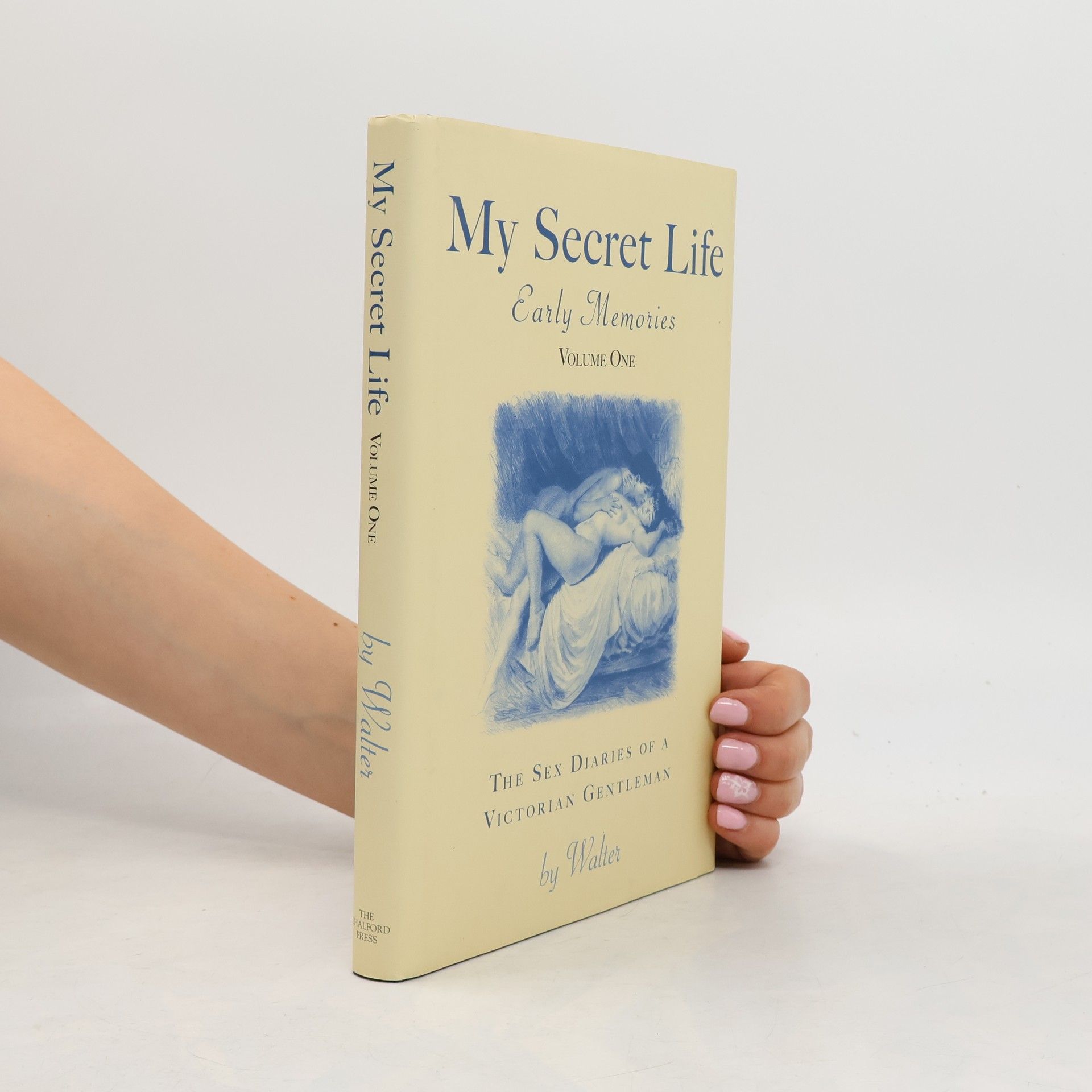 Henry Spencer Ashbee My Secret Life. Volume I.