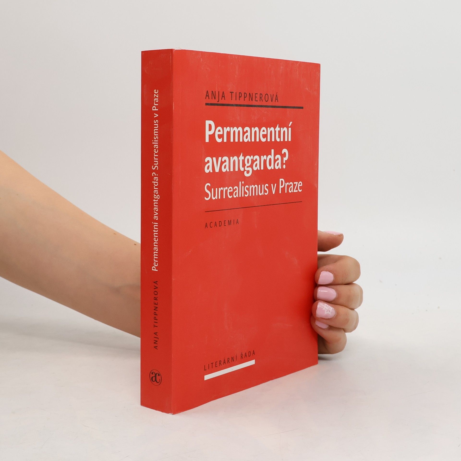 Anja Tippner Permanentní avantgarda? : surrealismus v Praze