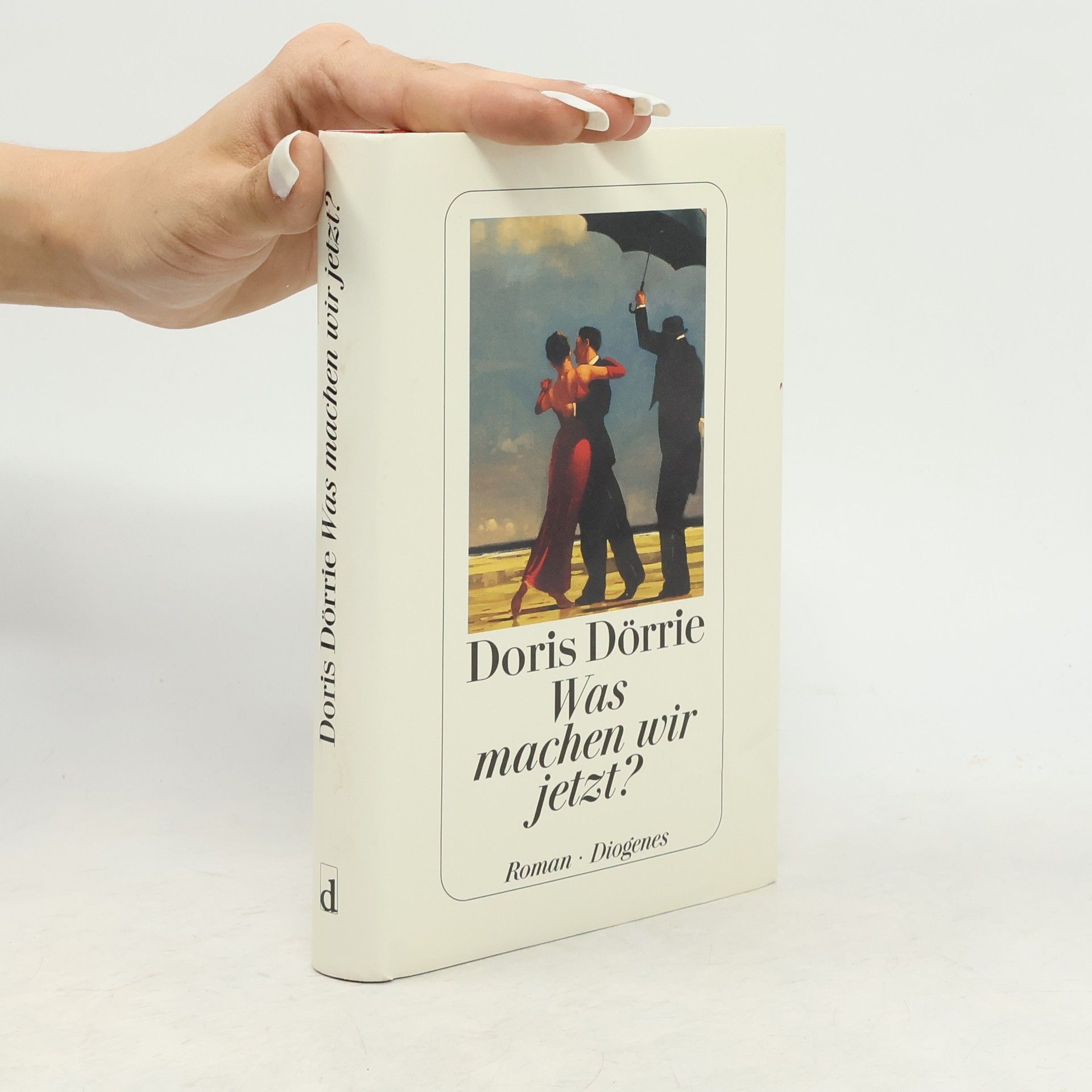 Doris Dörrie Was machen wir jetzt?