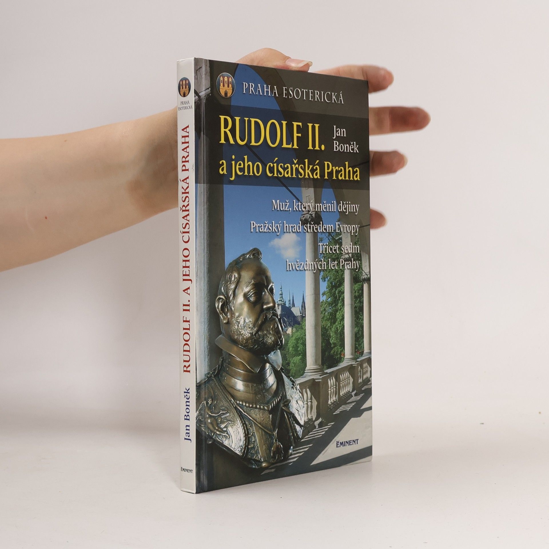 Jan Boněk Rudolf II. a jeho císařská Praha