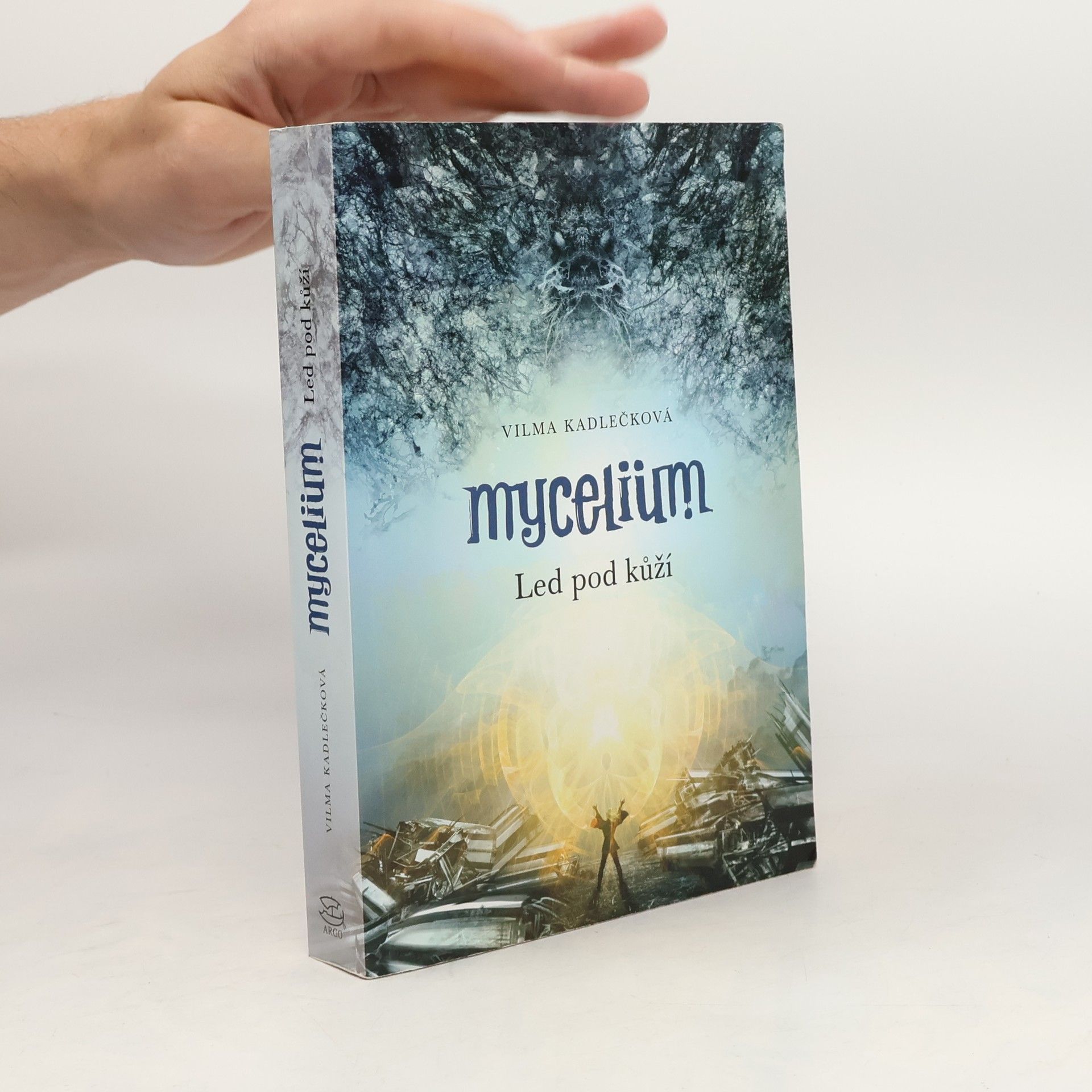 Vilma Kadlečková Mycelium. Led pod kůží