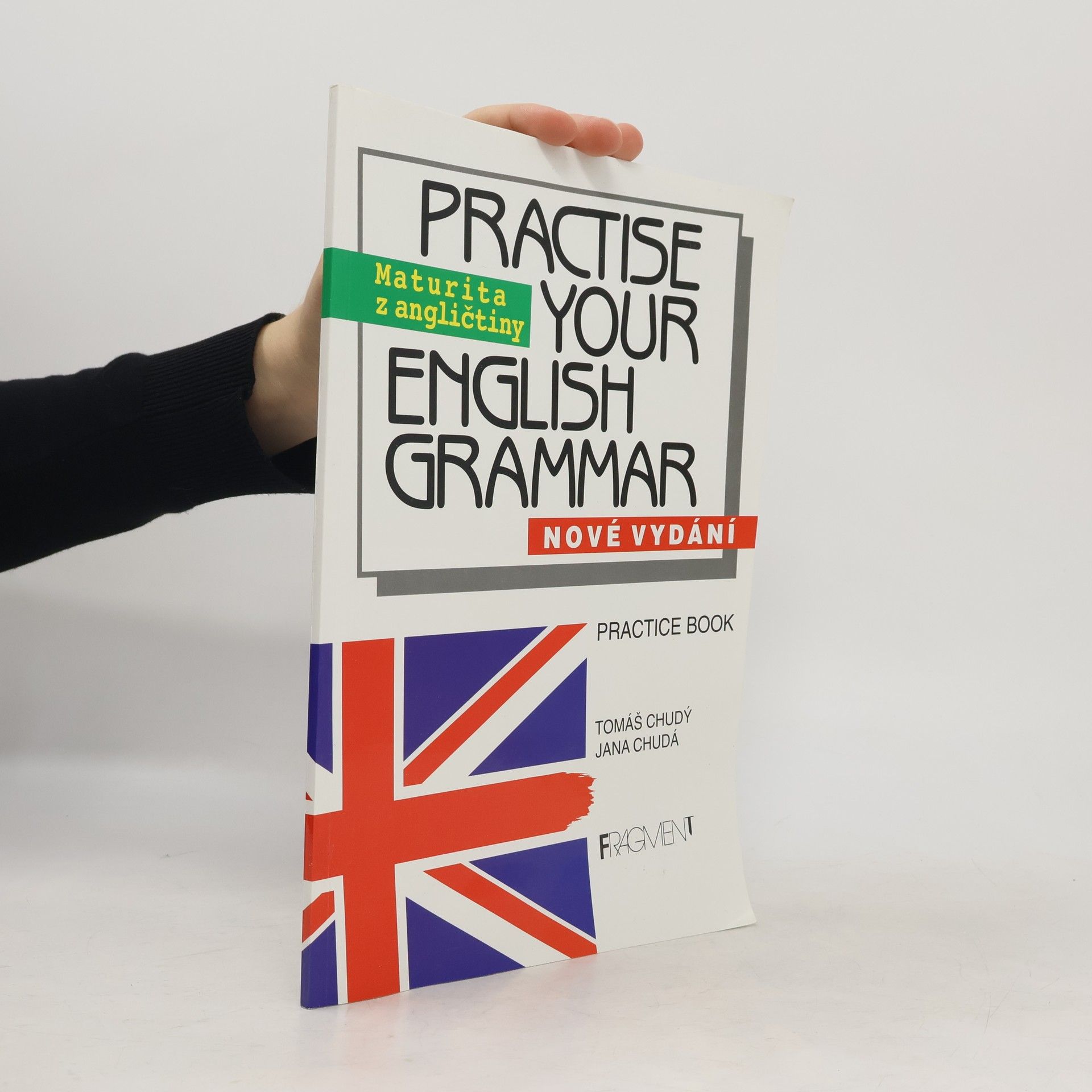 Tomáš Chudý Practise Your English Grammar - Practise Book