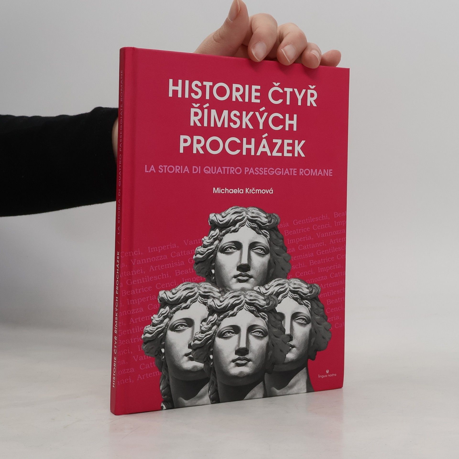 Michaela Krčmová Historie čtyř římských procházek
