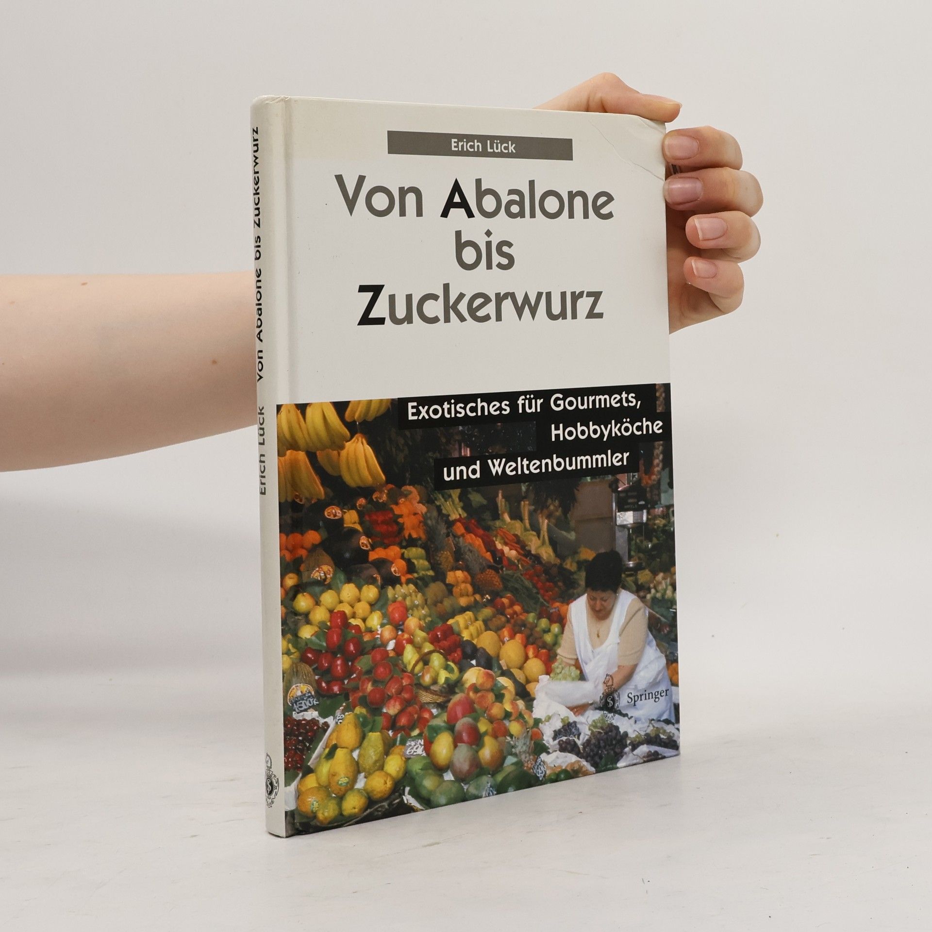 Erich Lück Von Abalone bis Zuckerwurz