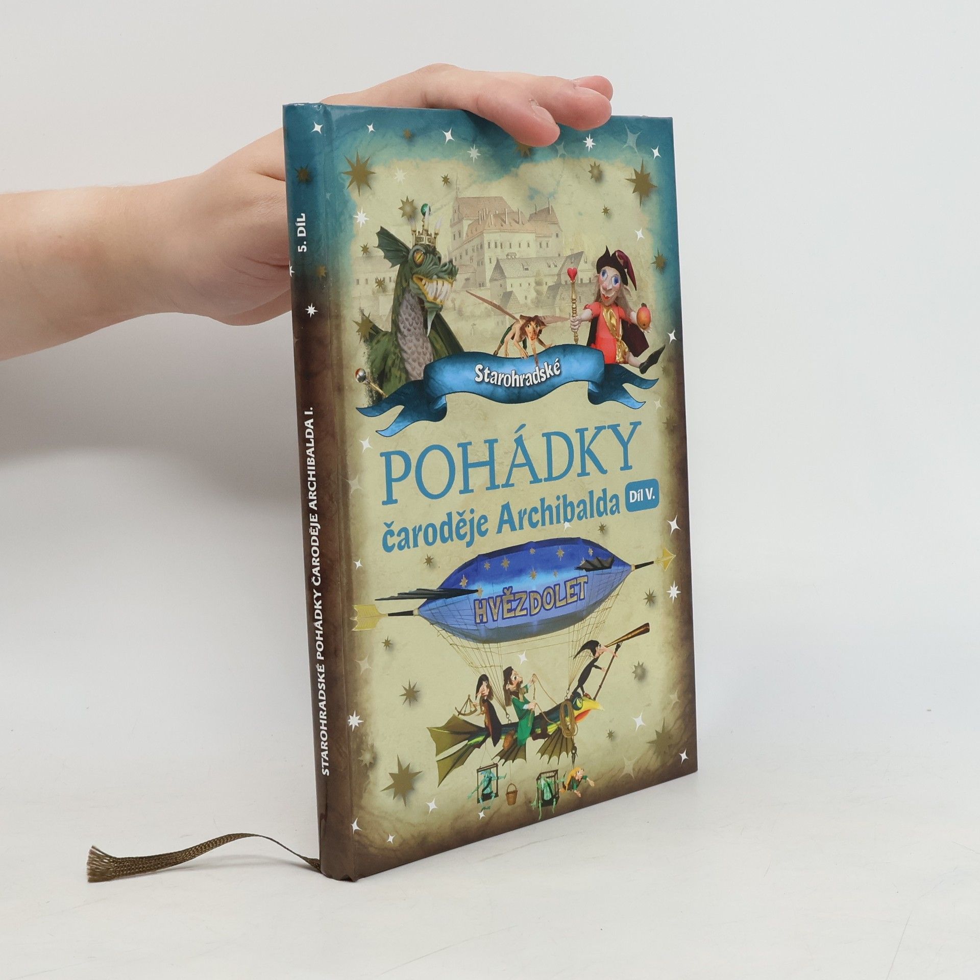Petra Sukoá Starohradské pohádky čaroděje Archibalda I. Hvězdolet (5. díl)