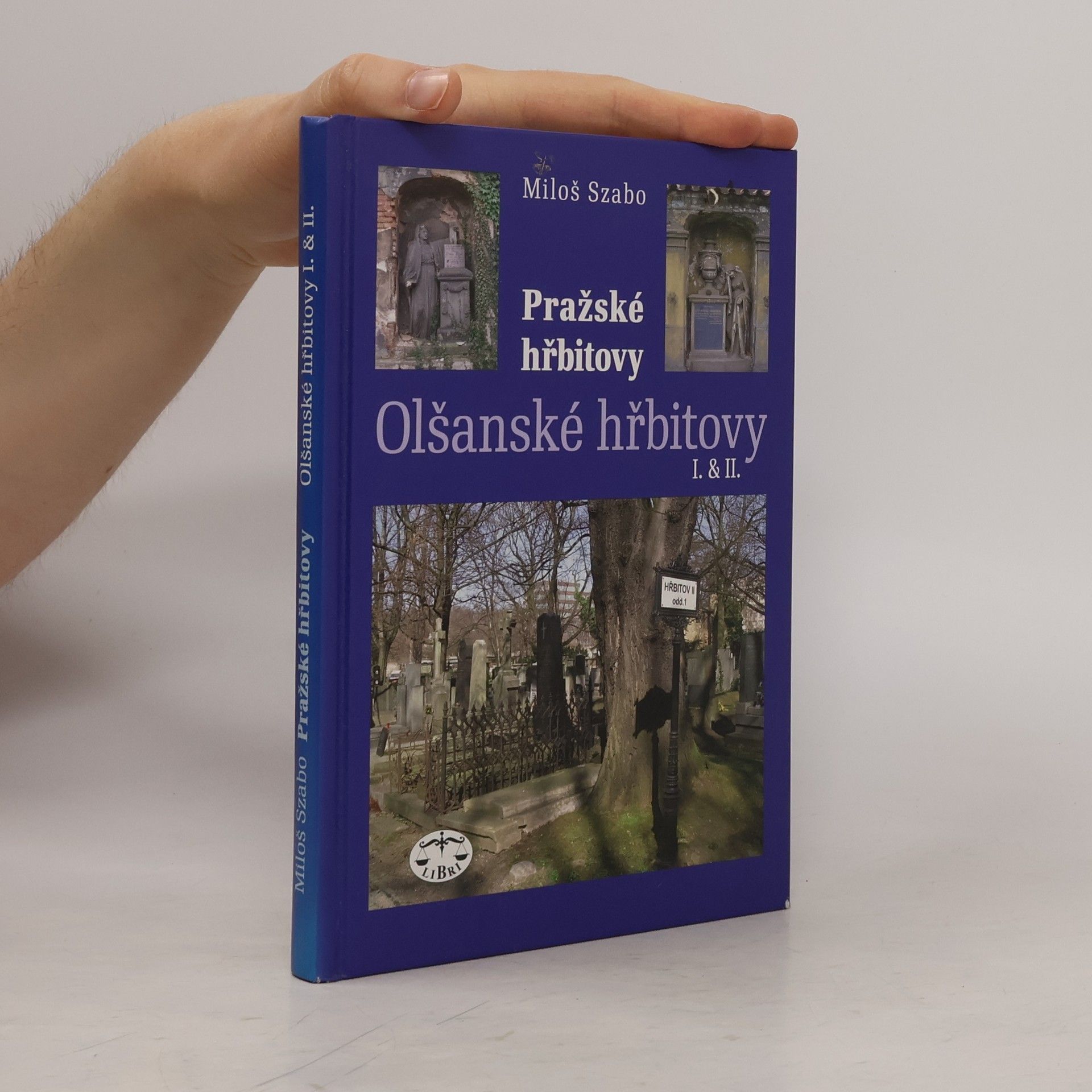 Miloš Szabo Pražské hřbitovy. Olšanské hřbitovy I. & II.