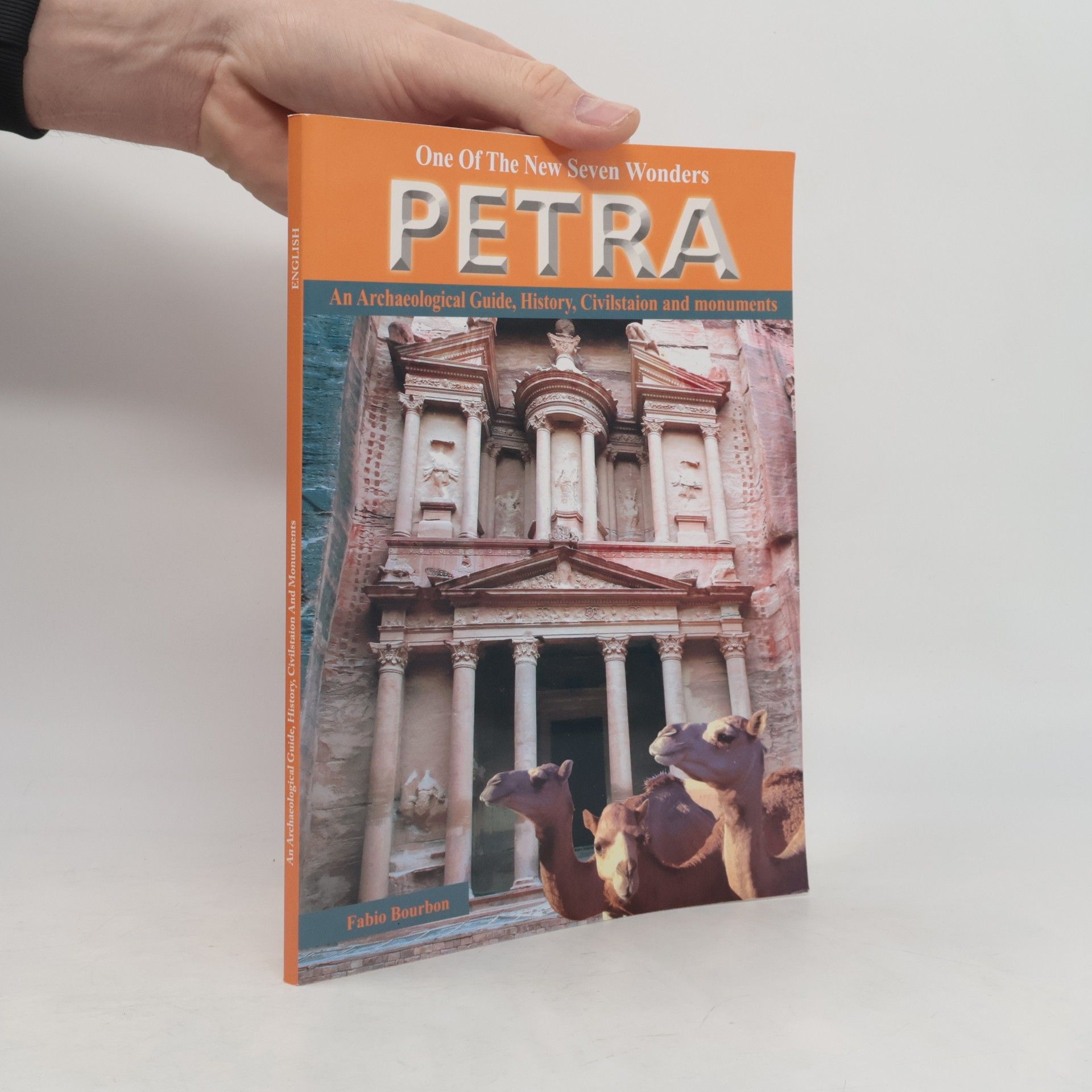 Petra; An Archaeological Guide History, Civilisation And Monuments
