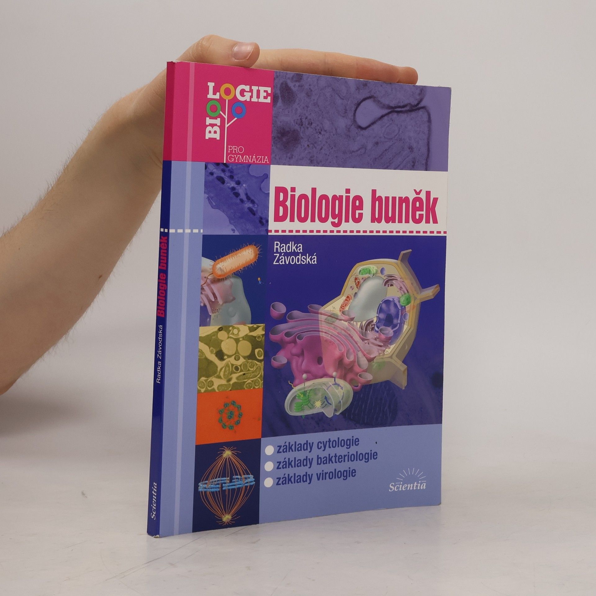 Radka Závodská Biologie buněk: Základy cytologie, bakteriologie, virologie