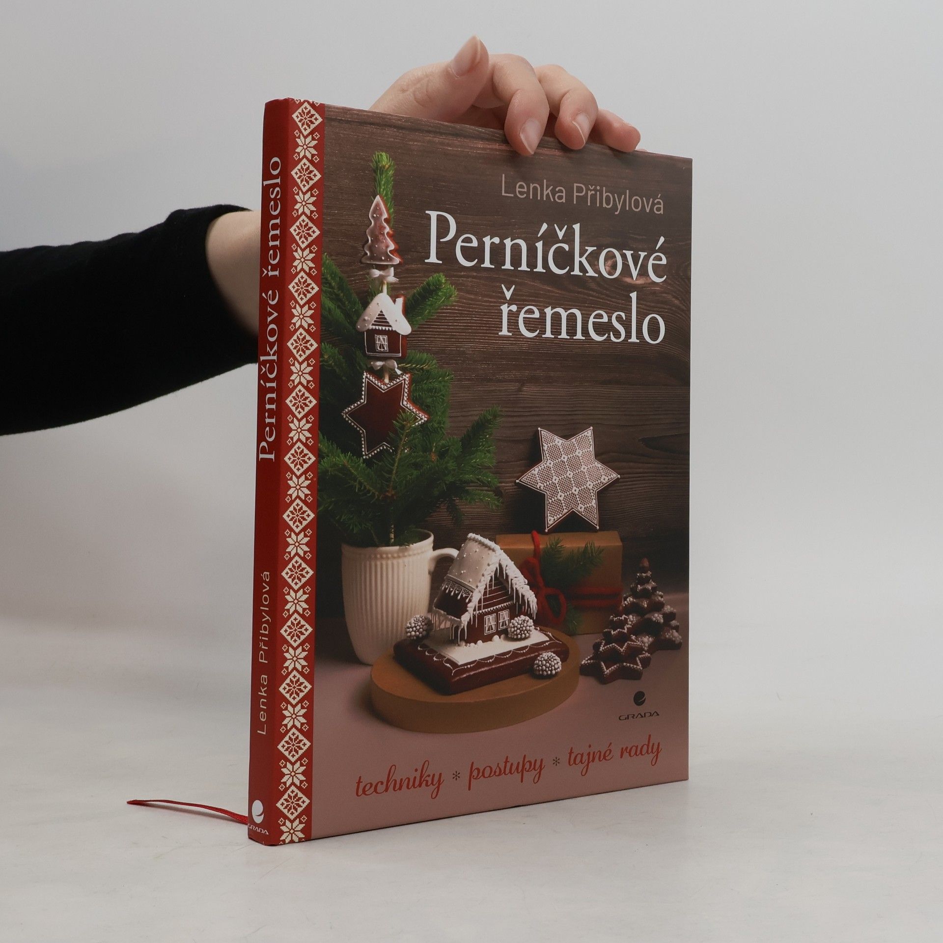Lenka Přibylová Perníčkové řemeslo - Techniky, postupy, tajné tipy