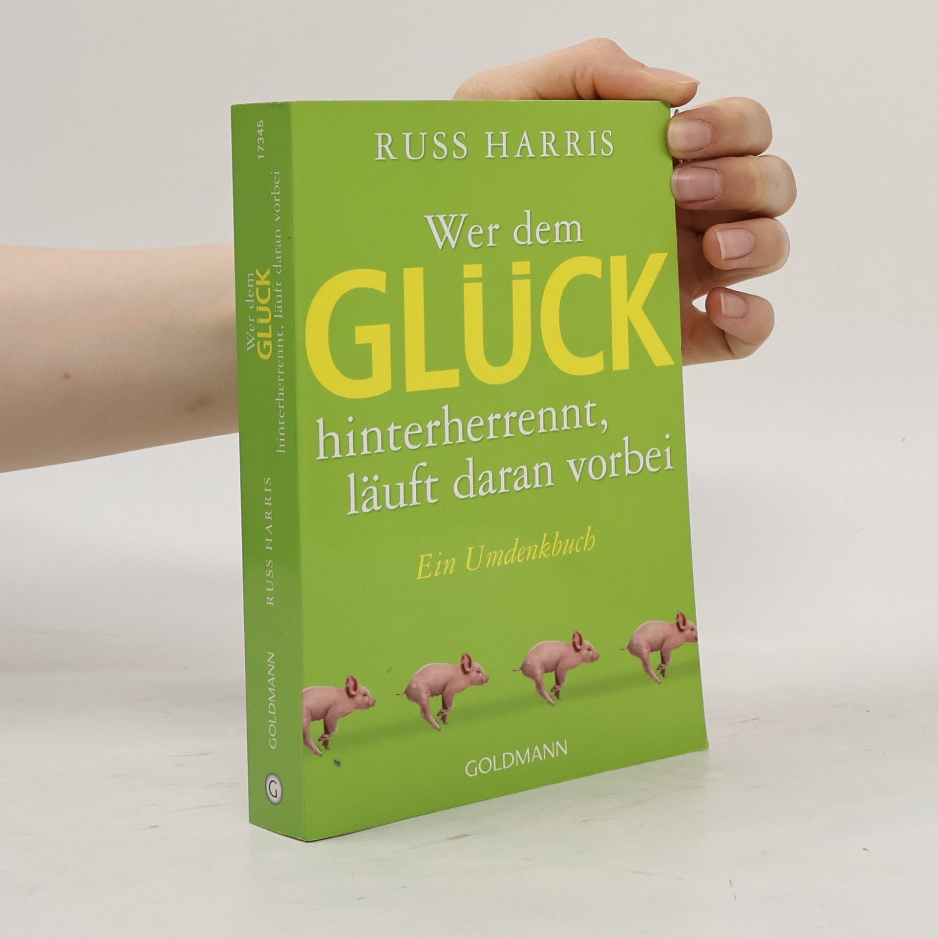 Wer dem Glück hinterherrennt, läuft daran vorbei