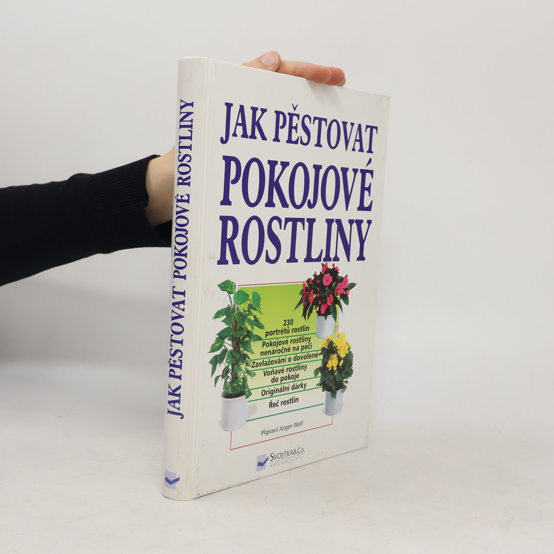 Jürgen Wolf Jak pěstovat pokojové rostliny