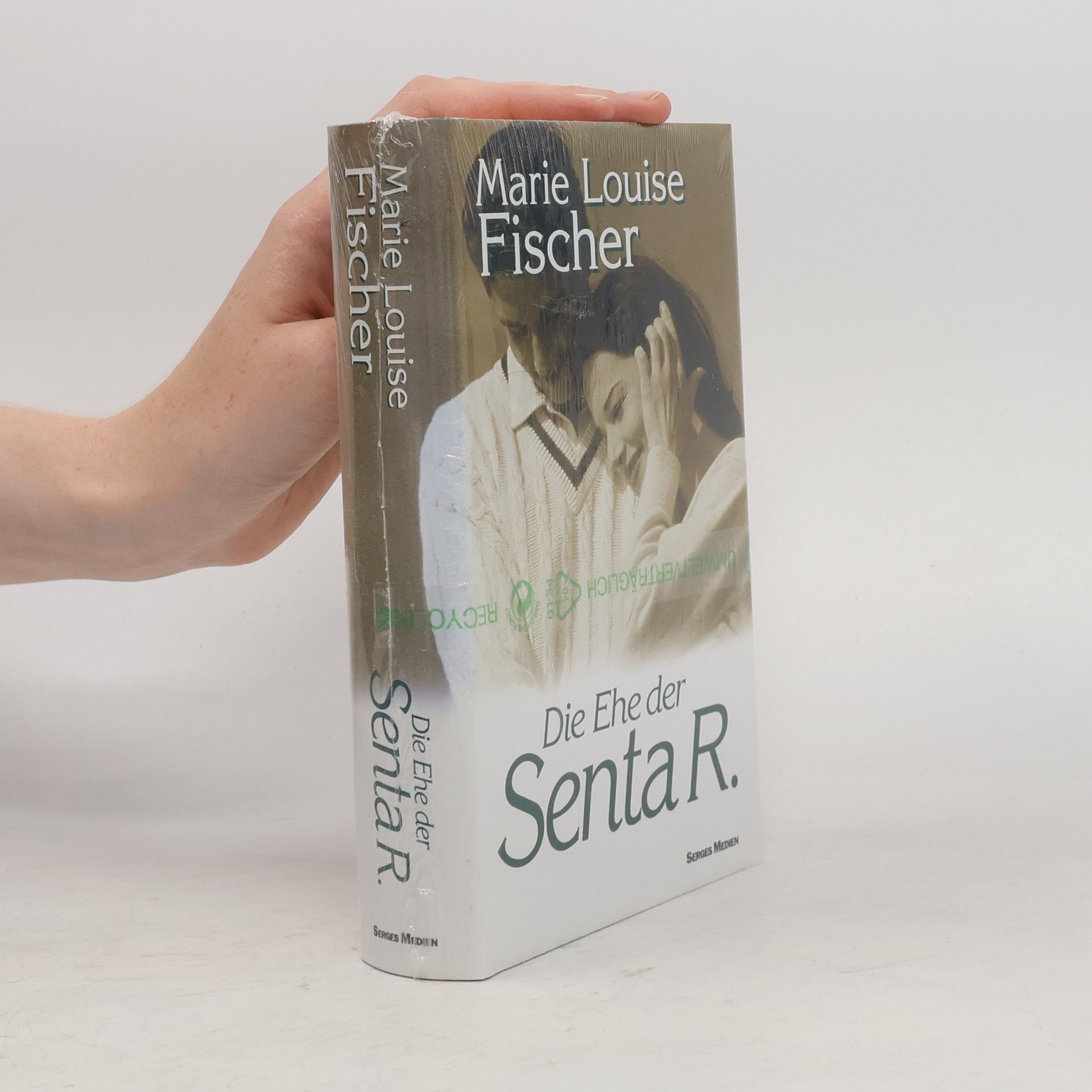 Marie Louise Fischer Die Ehe der Senta R.