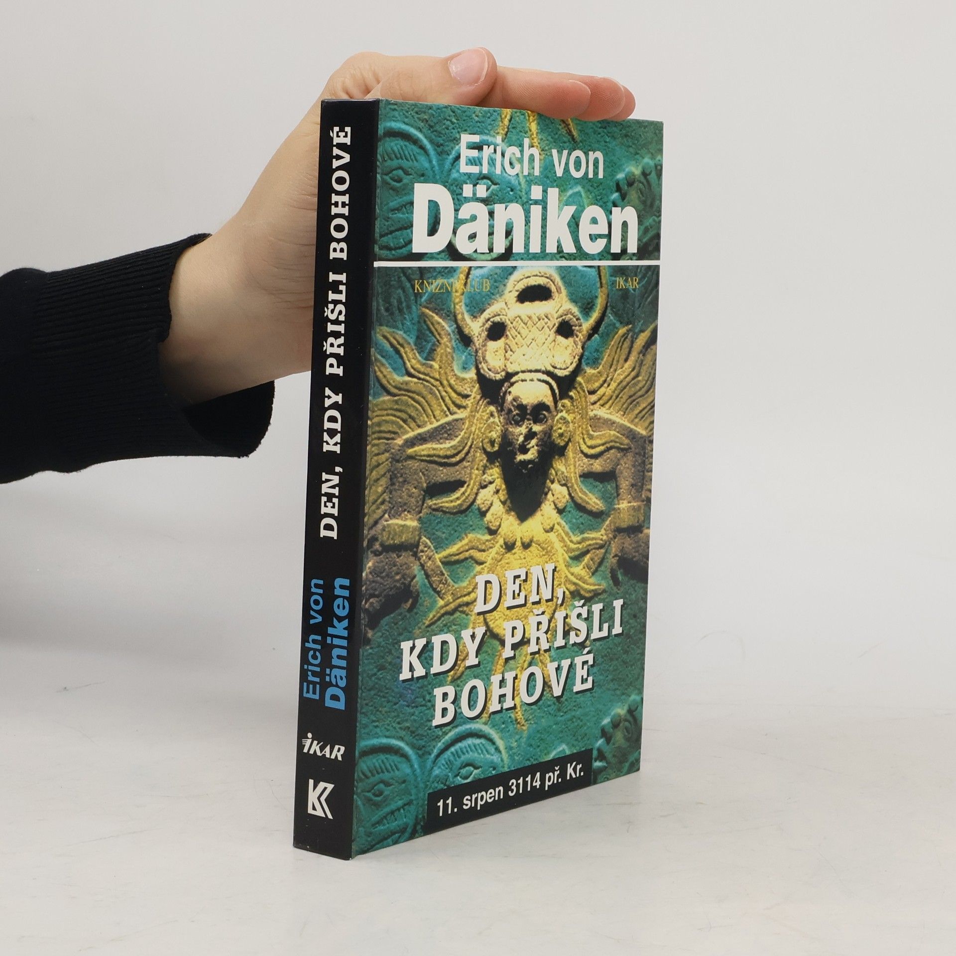 Erich von Däniken Den, kdy přišli bohové. 11. srpen 3114 př. Kr.