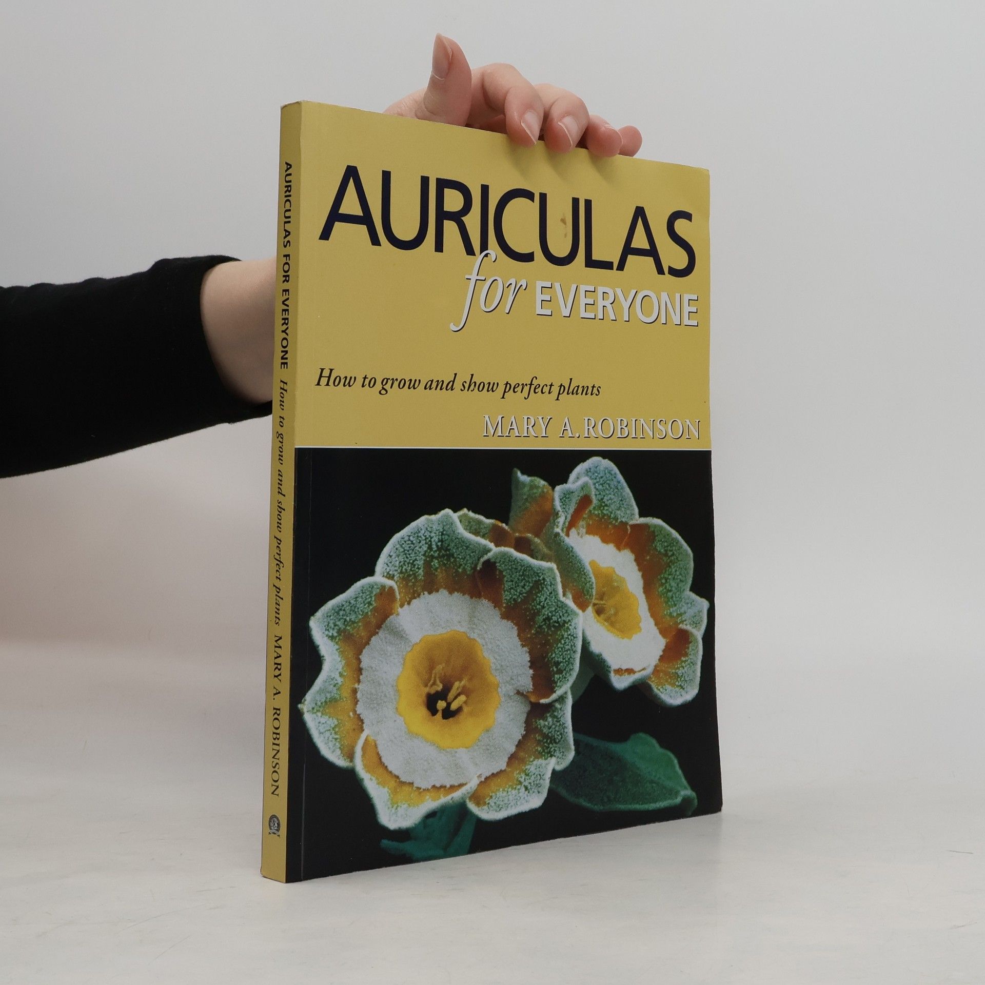 A. Mary F. Robinson Auriculas for Everyone