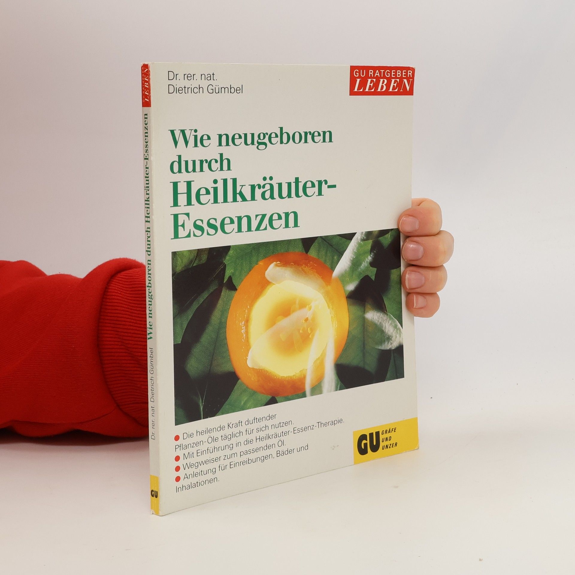 Dietrich Gümbel Wie neugeboren durch Heilkräuter-Essenzen