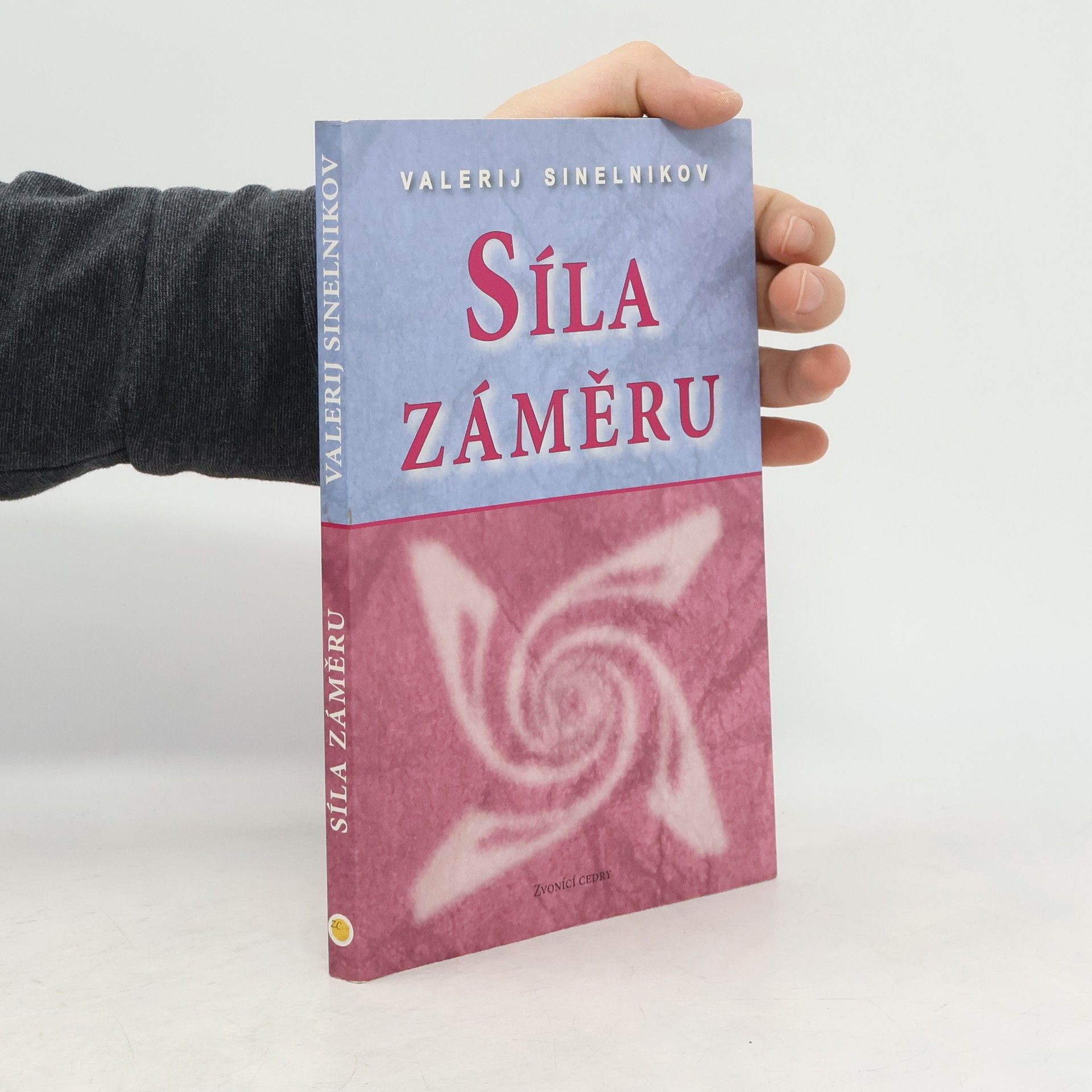 Valerij Vladimirovič Sinelnikov Síla záměru