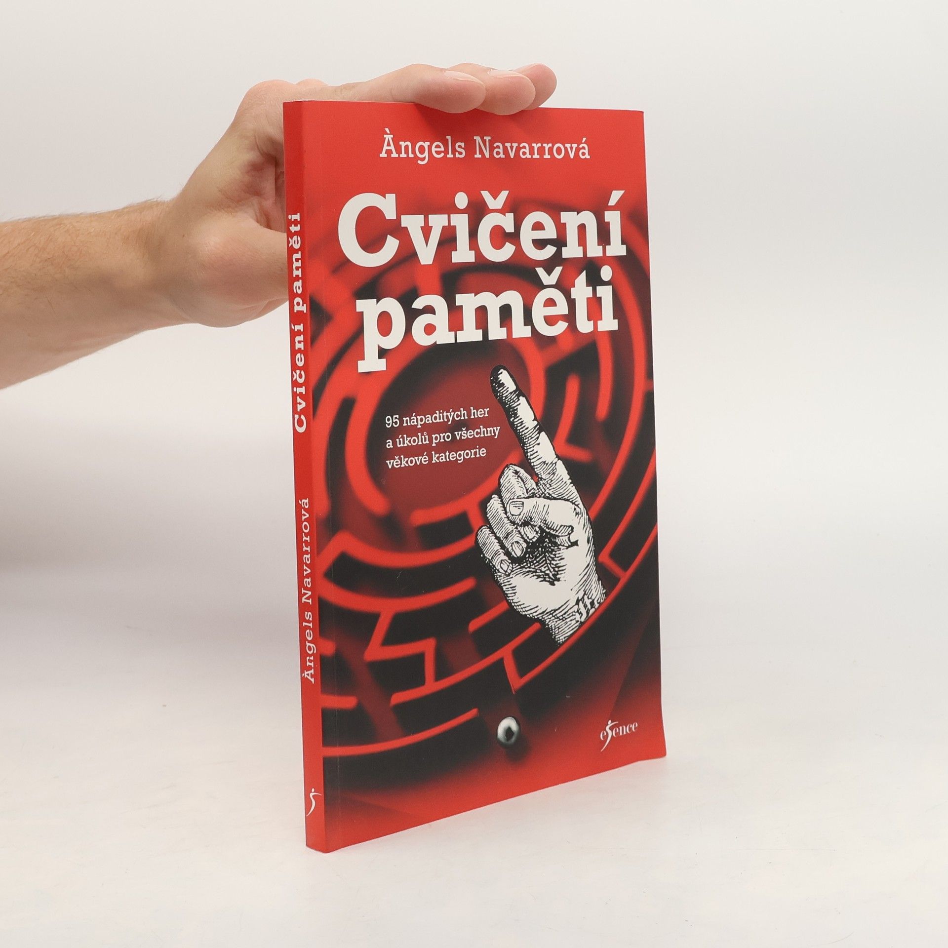 Àngels Navarro Cvičení paměti : 95 nápaditých her a úkolů pro všechny věkové kategorie