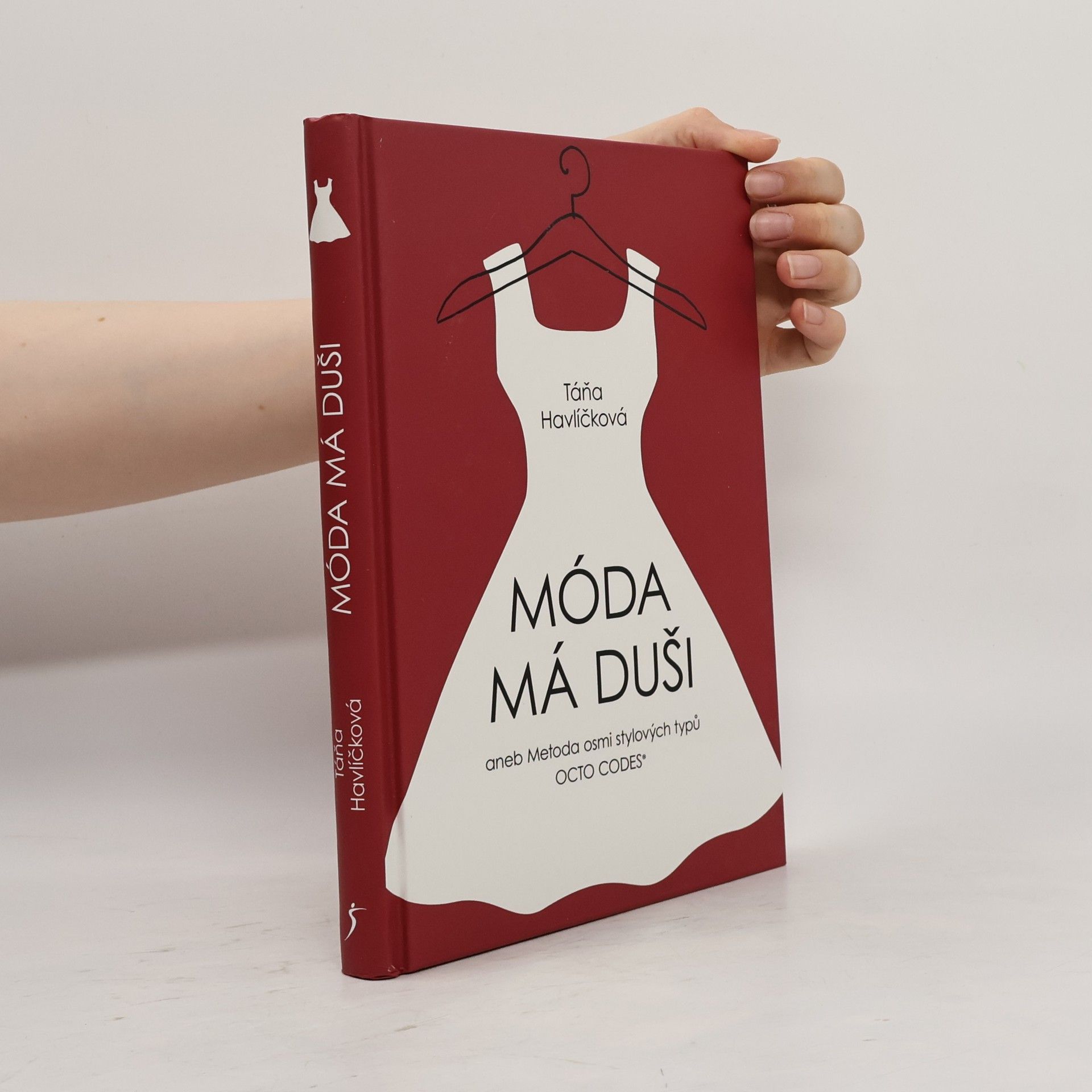 Táňa Havlíčková Móda má duši, aneb, Metoda osmi stylových typů Octo Codes®