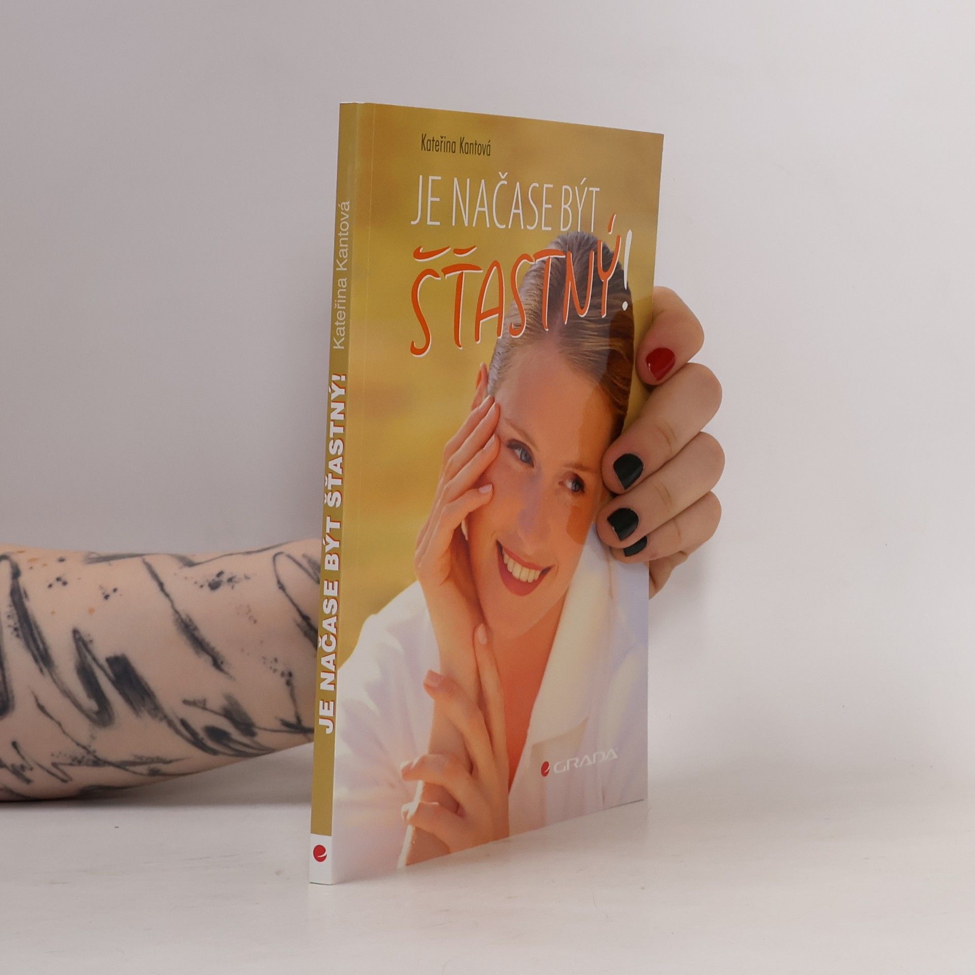 Kateřina Kantová Je načase být šťastný!