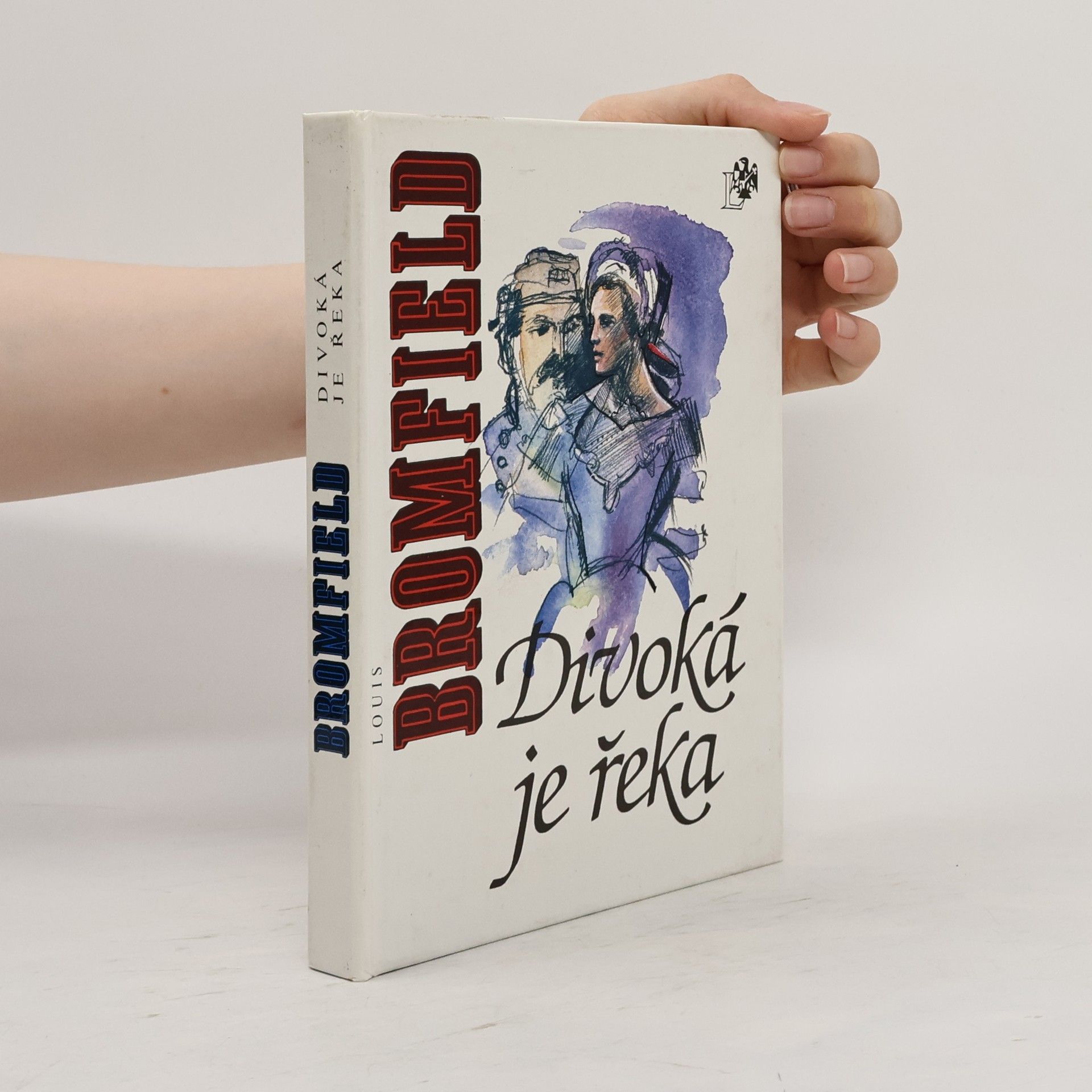 Louis Bromfield Divoká je řeka