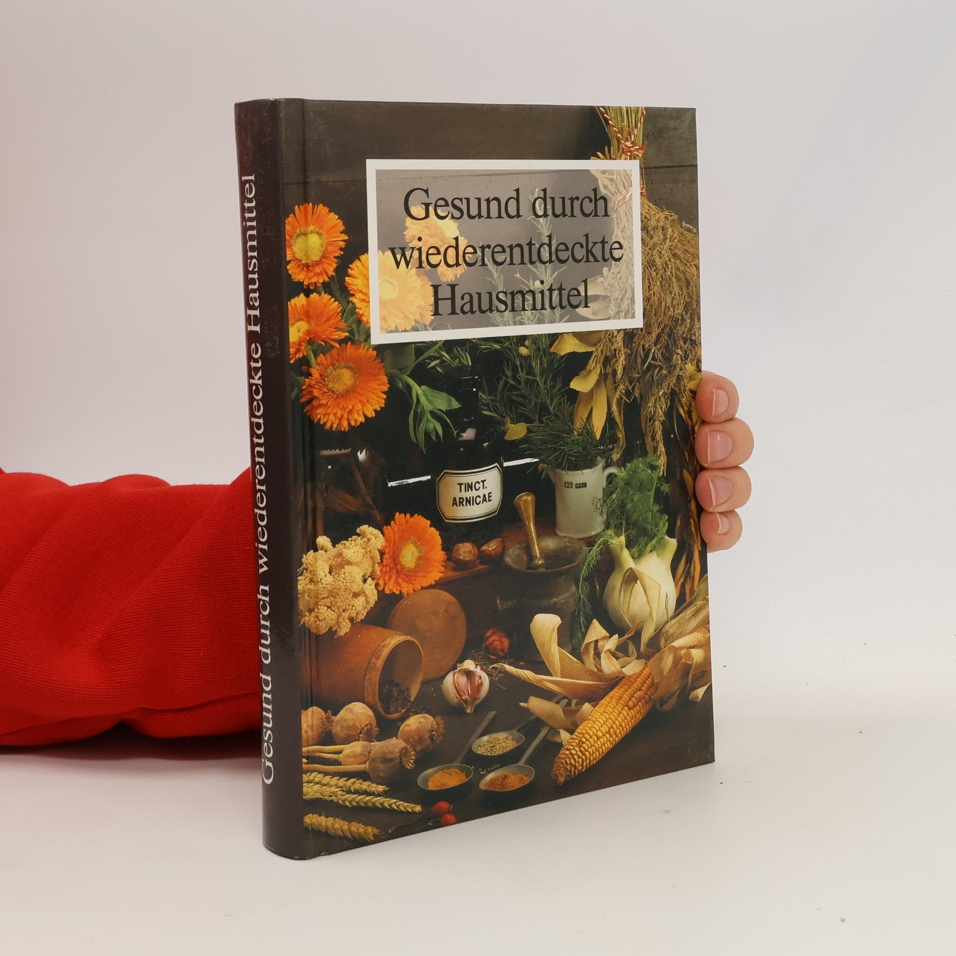 Autorenkollektiv Gesund durch wiederentdeckte Hausmittel
