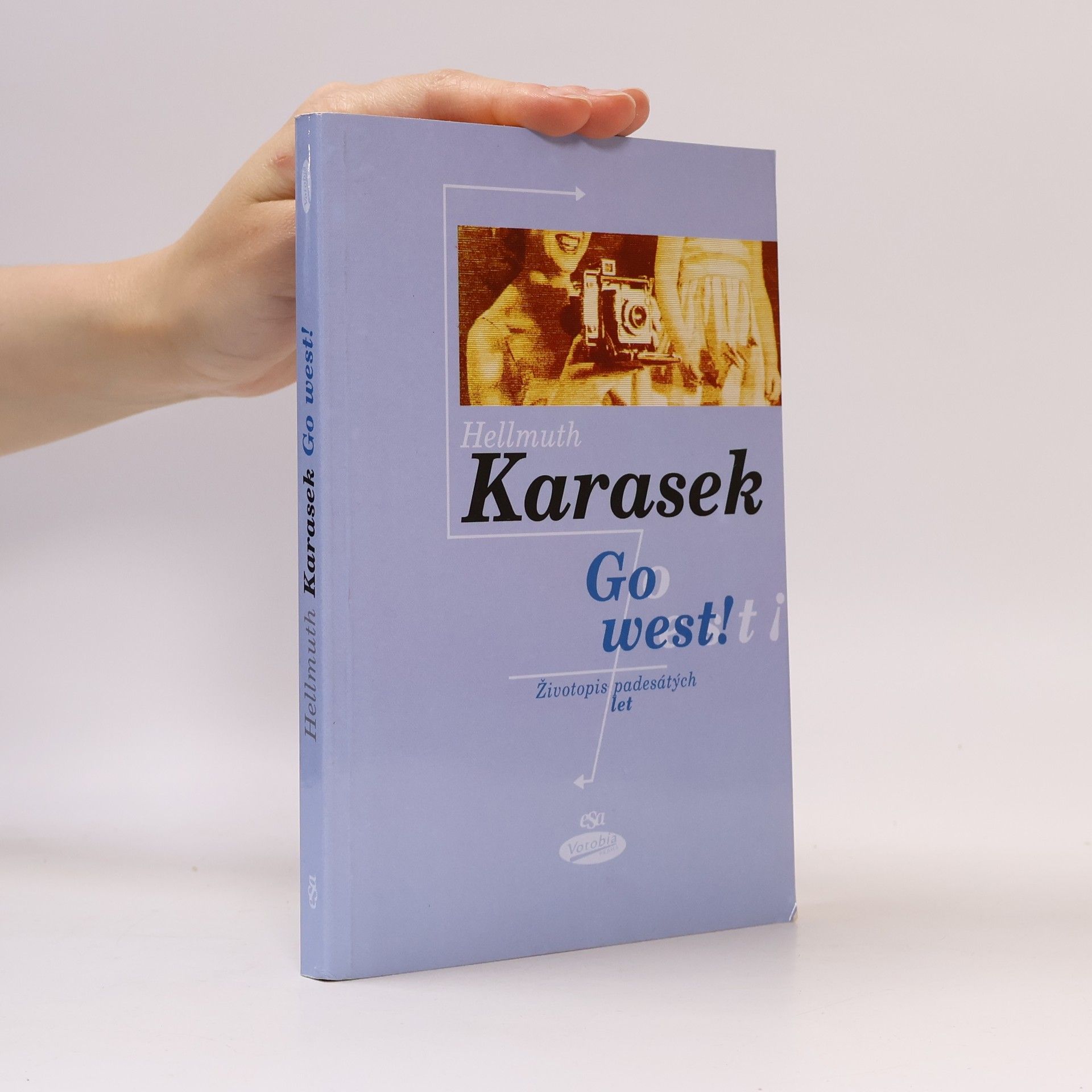 Hellmuth Karasek Go west! : životopis padesátých let.