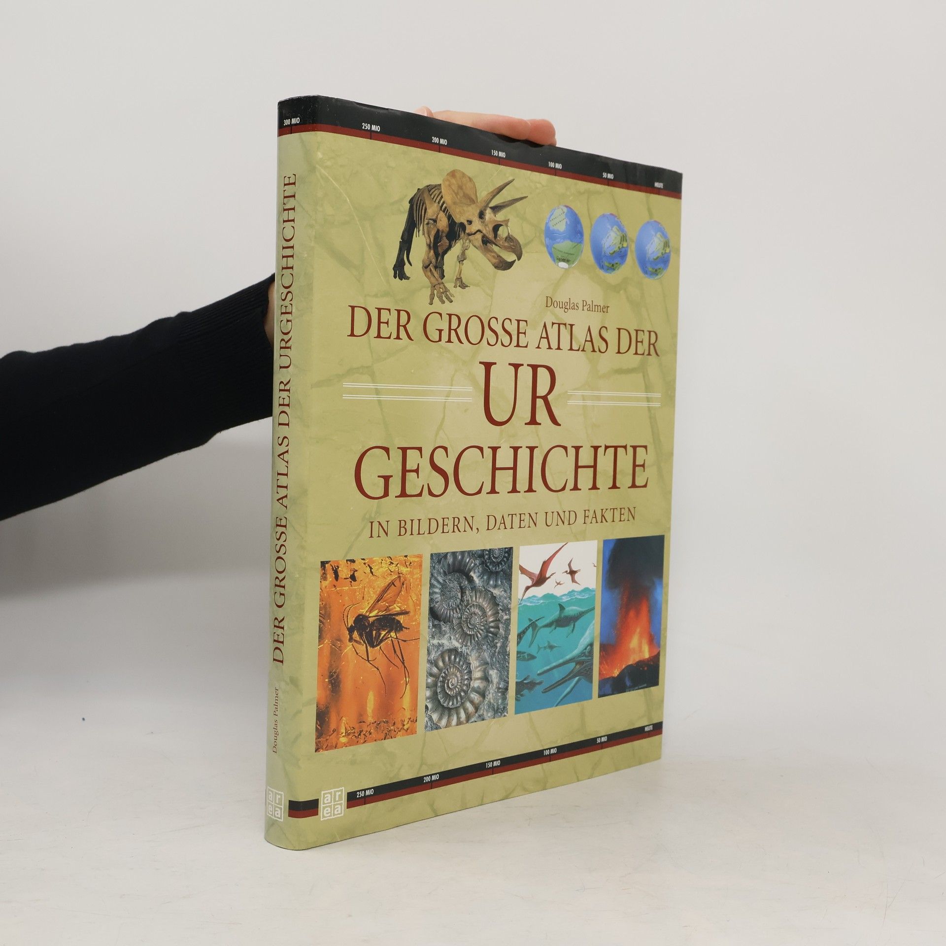 Douglas Palmer Der grosse Atlas der Urgeschichte in Bildern, Daten und Fakten