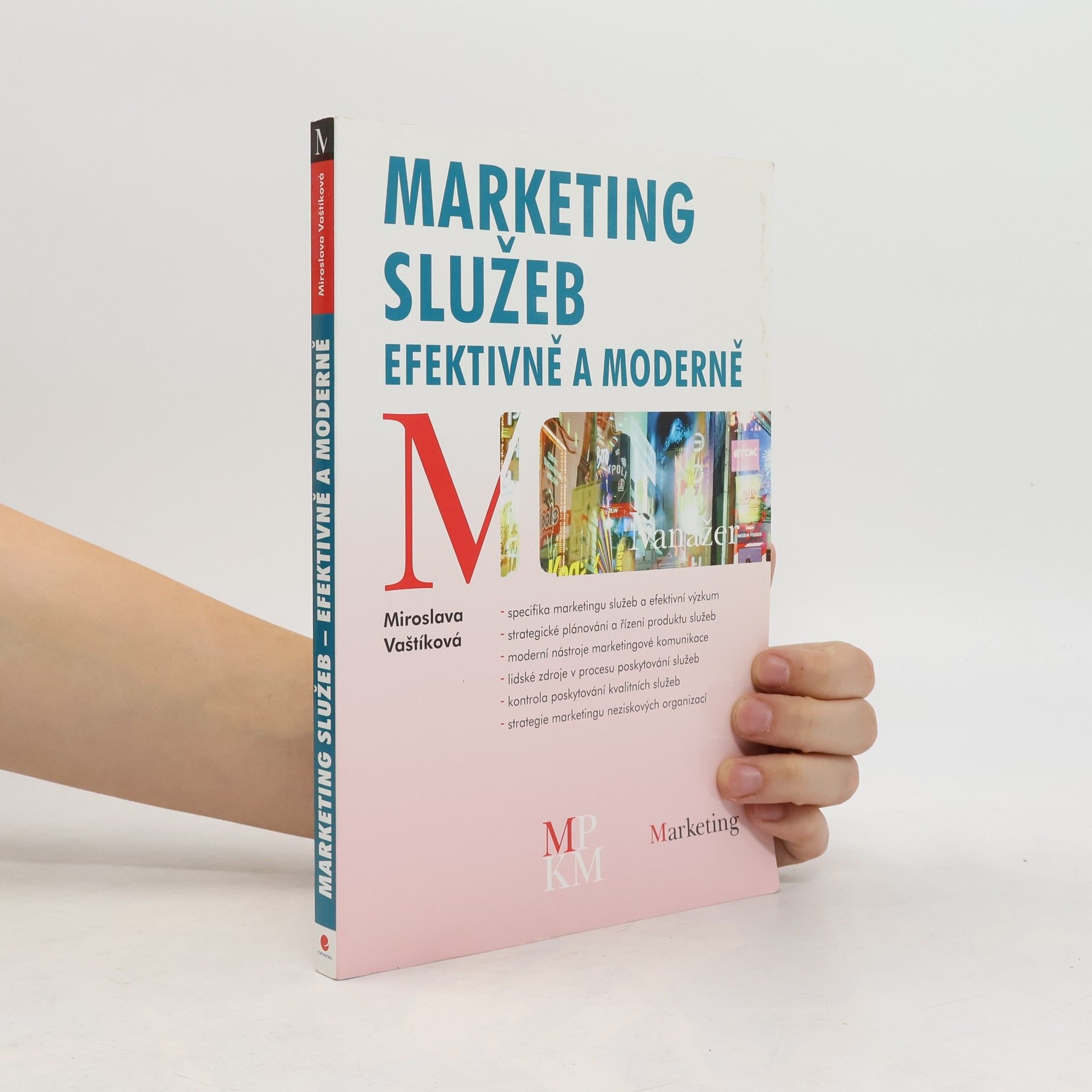 Miroslava Vaštíková Marketing služeb. efektivně a moderně