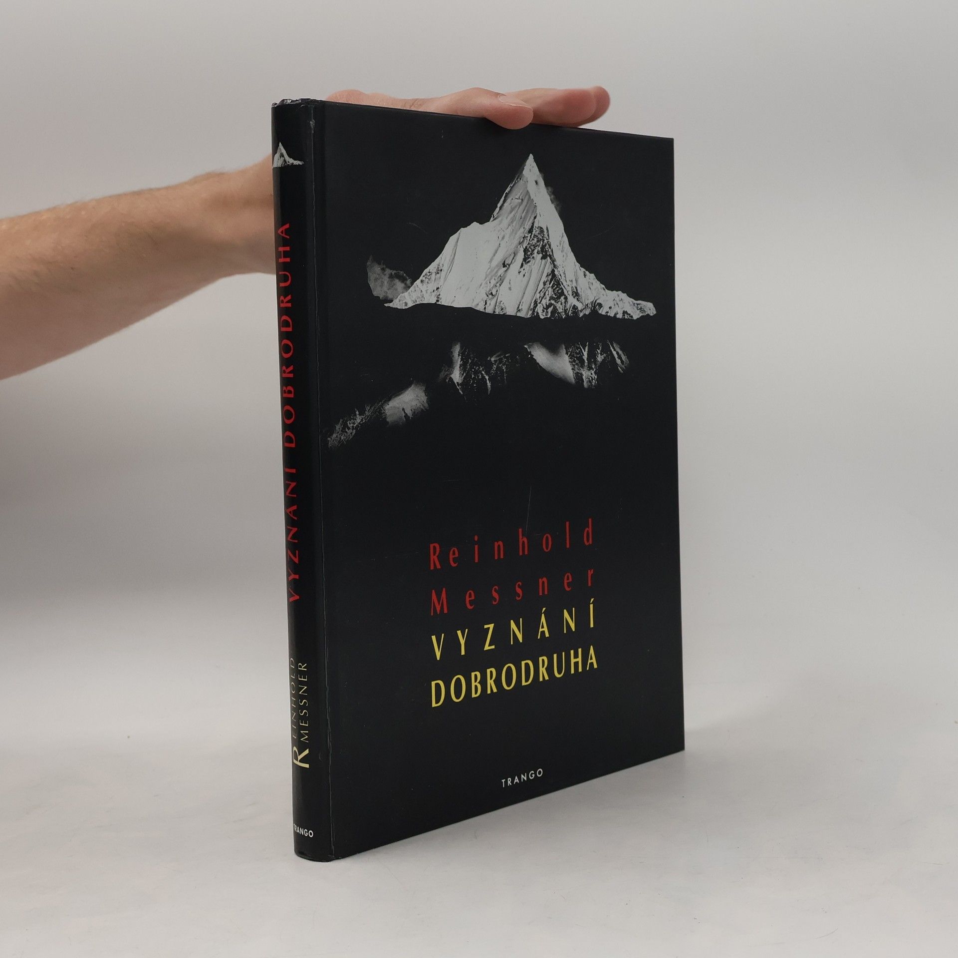Reinhold Messner Vyznání dobrodruha