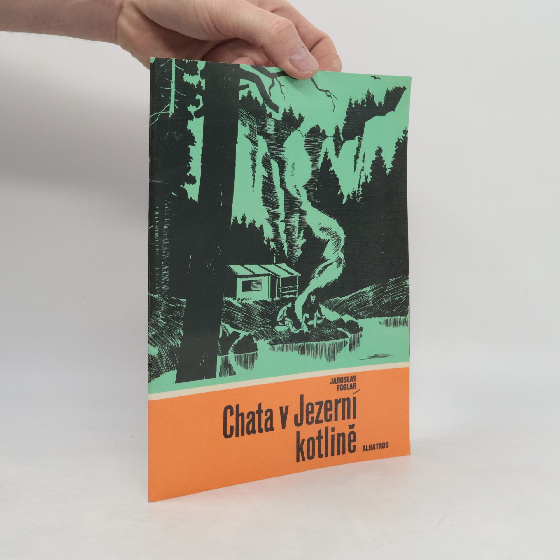 Jaroslav Foglar Chata v Jezerní kotlině