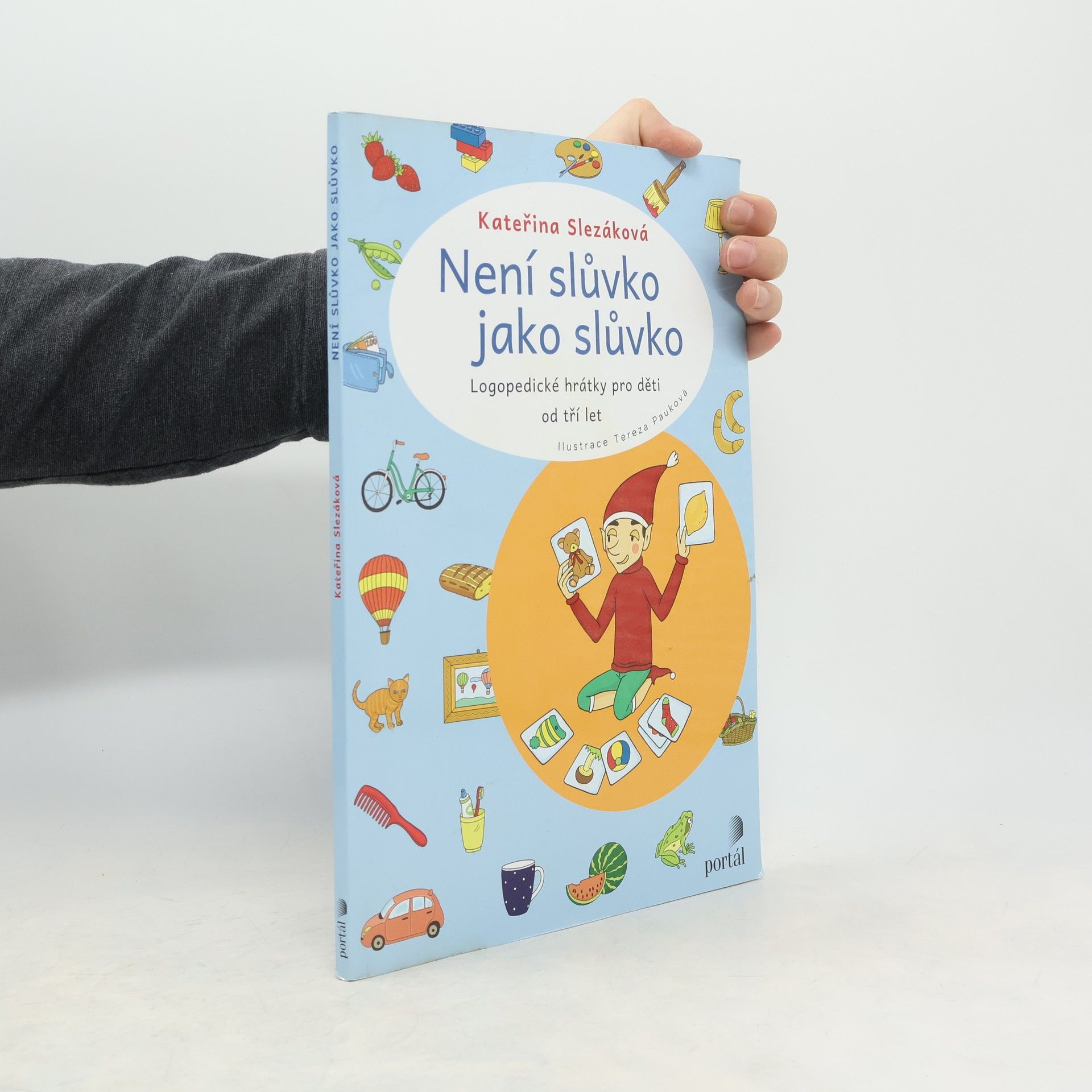 Kateřina Slezáková Není slůvko jako slůvko - Logopedické hrátky pro děti od tří let
