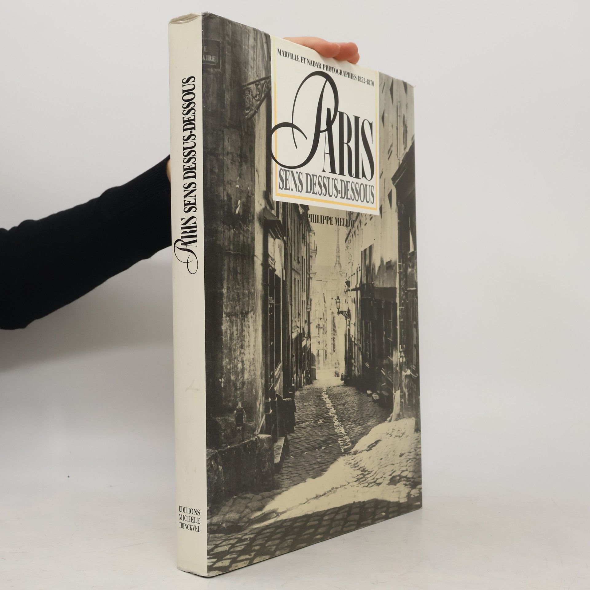 Paris sens dessus-dessous; Marville et Nadar photographies, 1852-1870