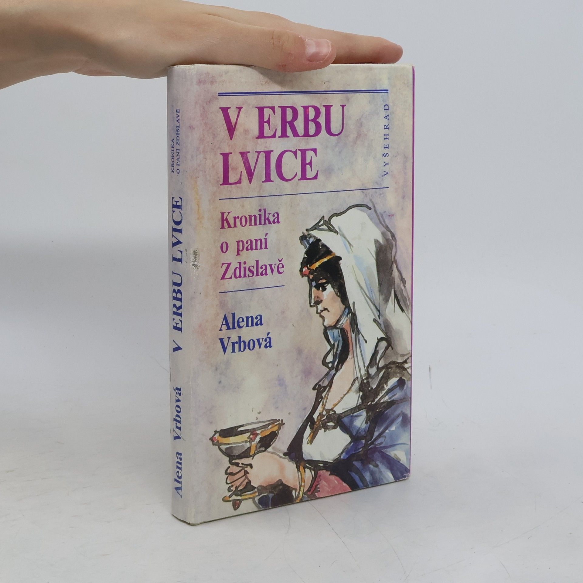 Alena Vrbová V erbu lvice. Kronika o paní Zdislavě