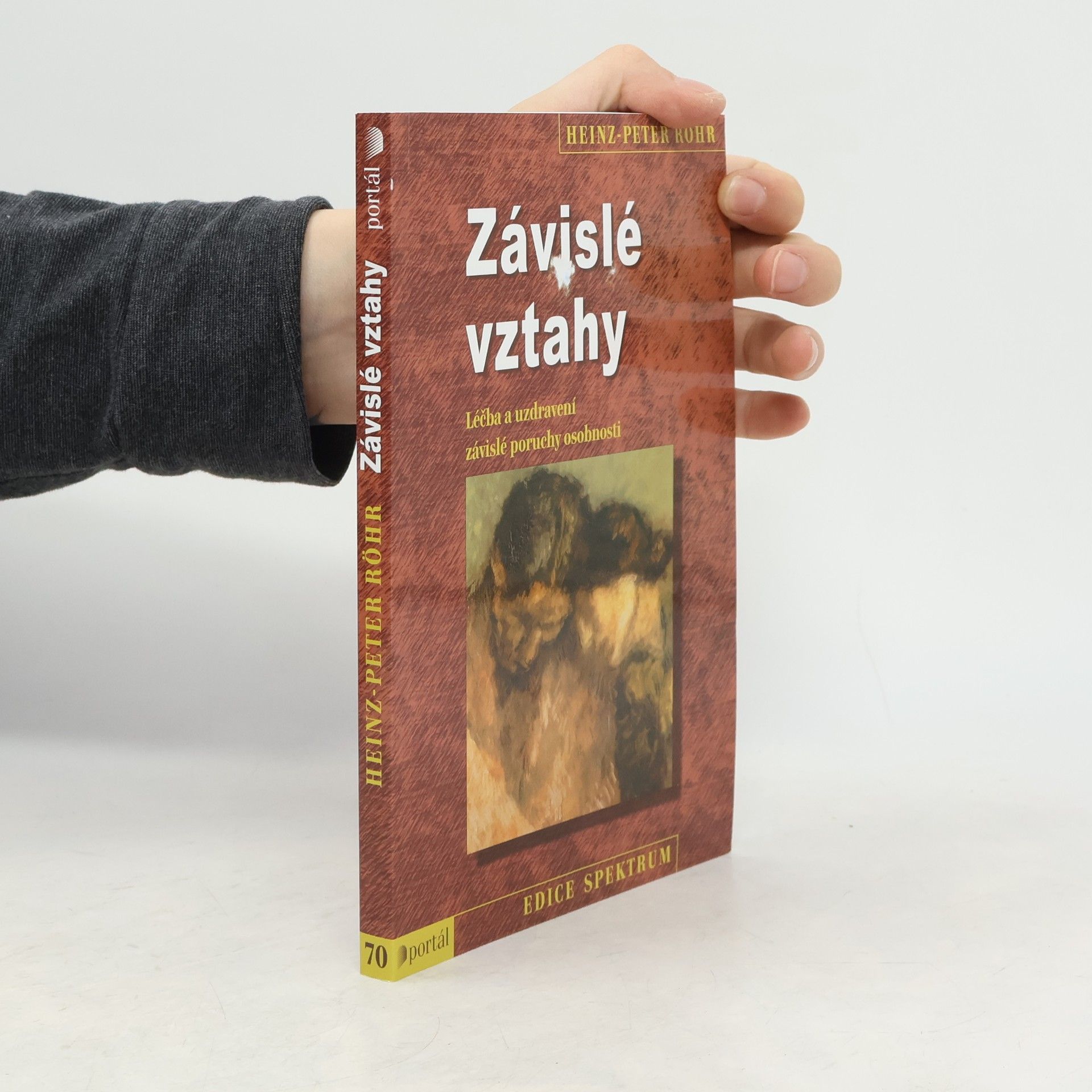 Heinz-Peter Röhr Závislé vztahy: Léčba a uzdravení závislé poruchy osobnosti