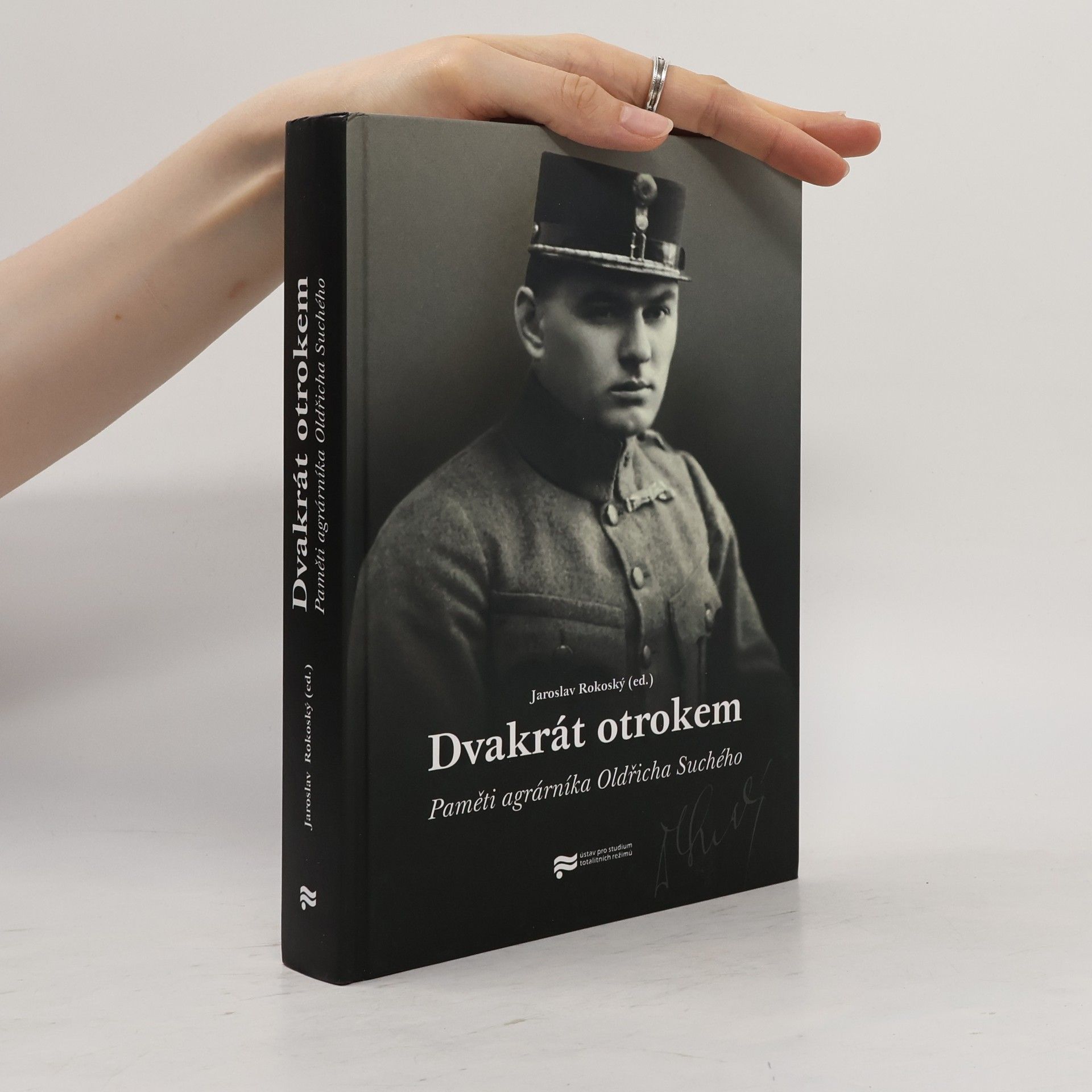 Dvakrát otrokem : paměti agrárníka Oldřicha Suchého