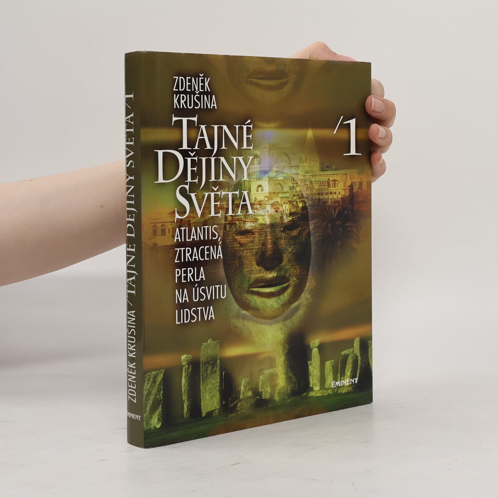 Zdeněk Krušina Tajné dějiny světa 1. Atlantis, ztracená perla na úsvitu lidstva