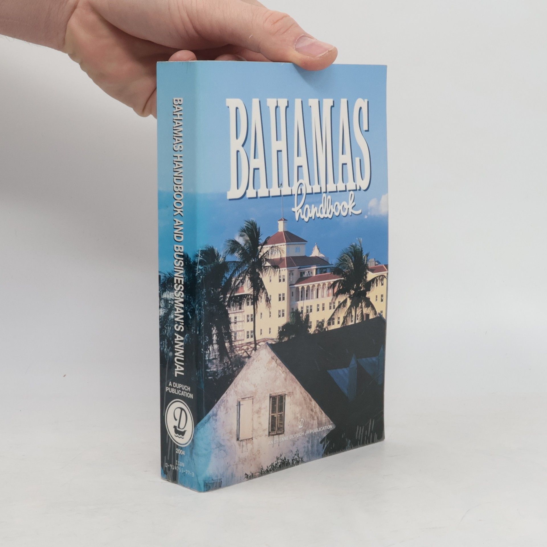 Etienne Dupuch Jr. Bahamas Handbook and Businessman's Annual: Bahamas Handbook 2004