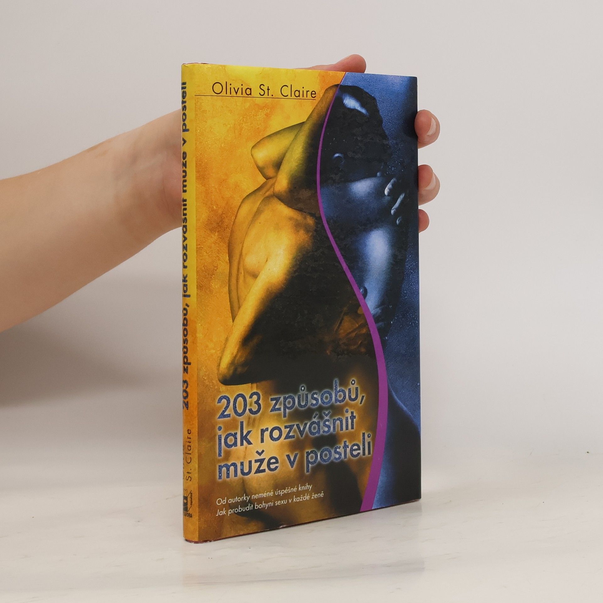 Olivia St Claire 203 způsobů, jak rozvášnit muže v posteli