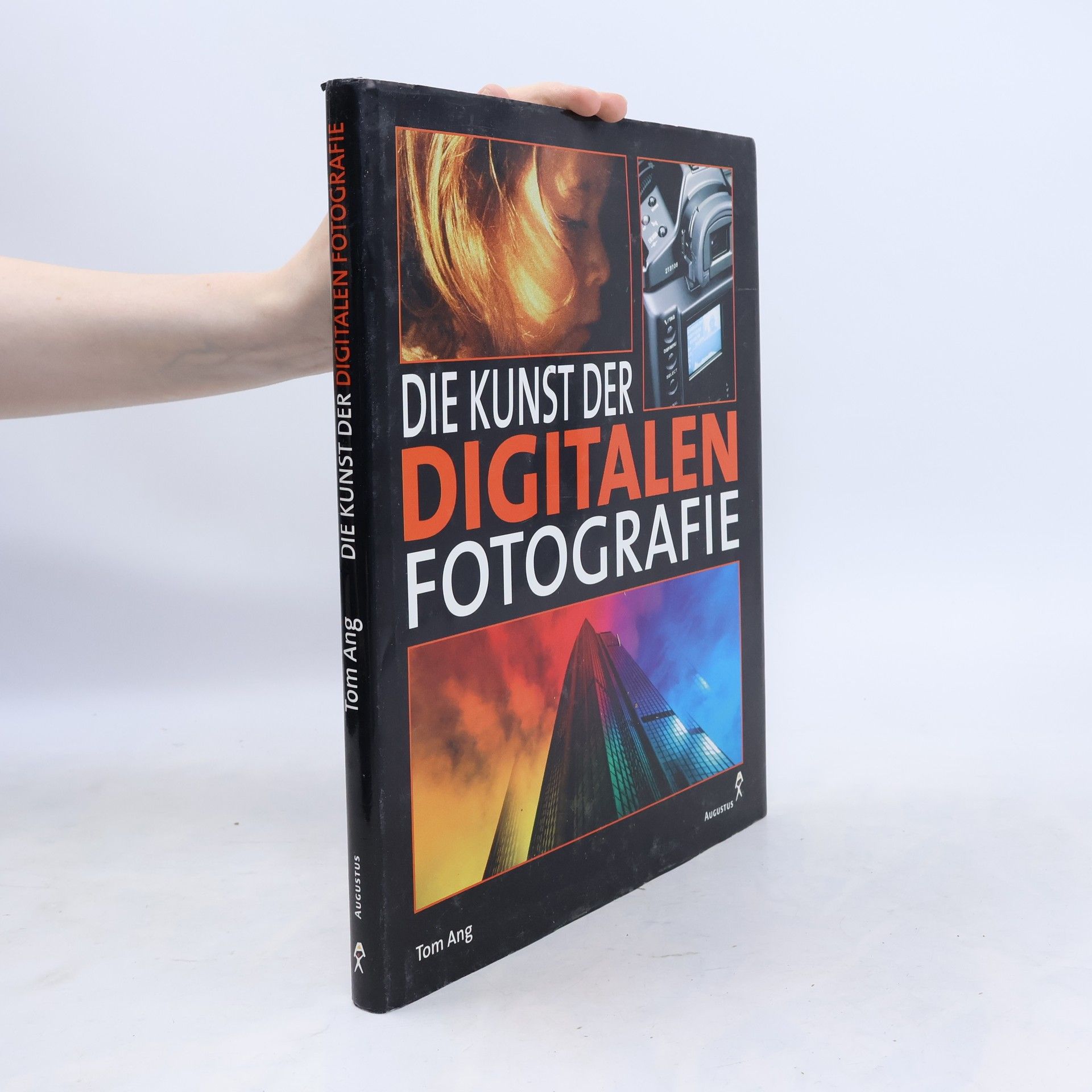 Tom Ang Die Kunst der digitalen Fotografie