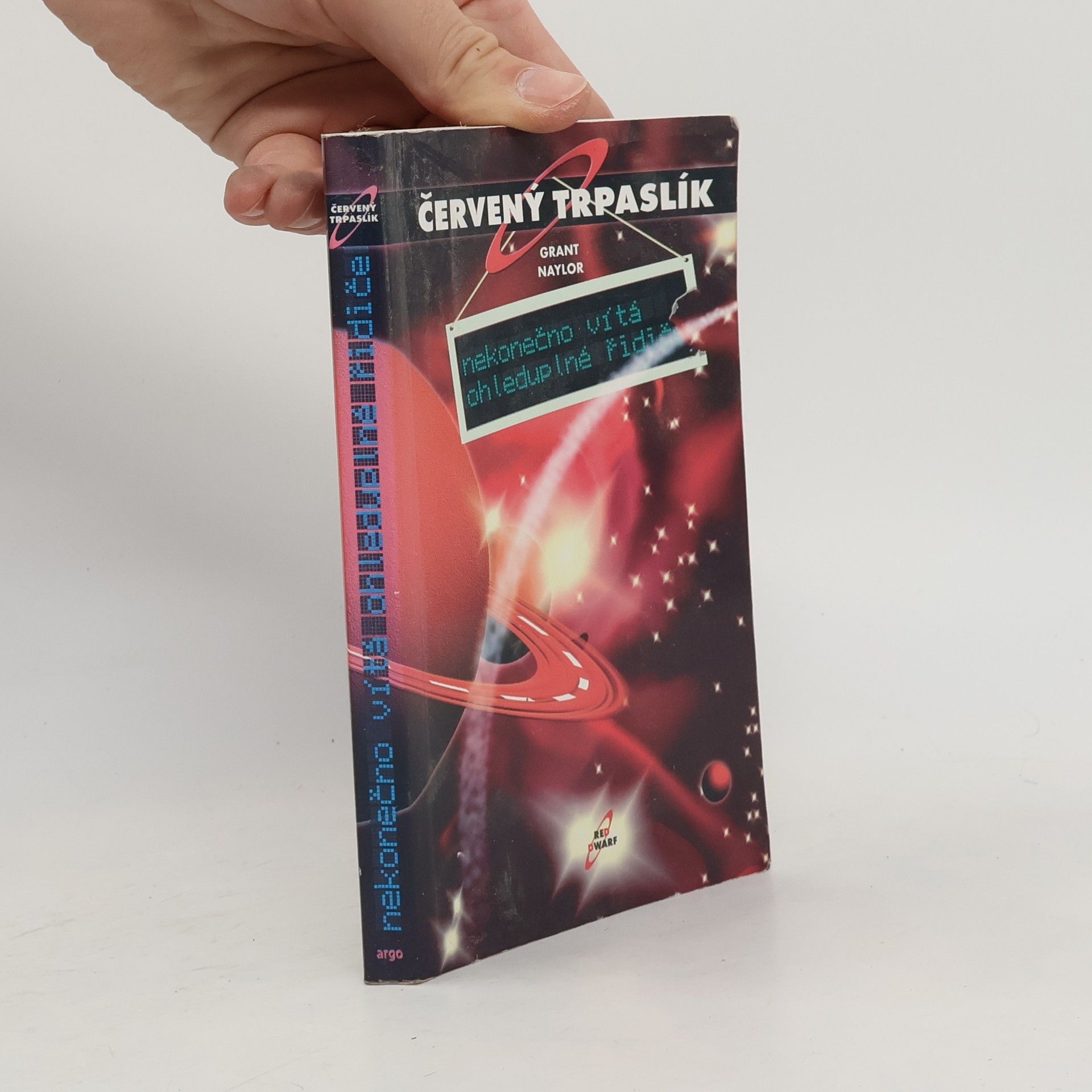 Grant Naylor Červený trpaslík. Nekonečno vítá ohleduplné řidiče
