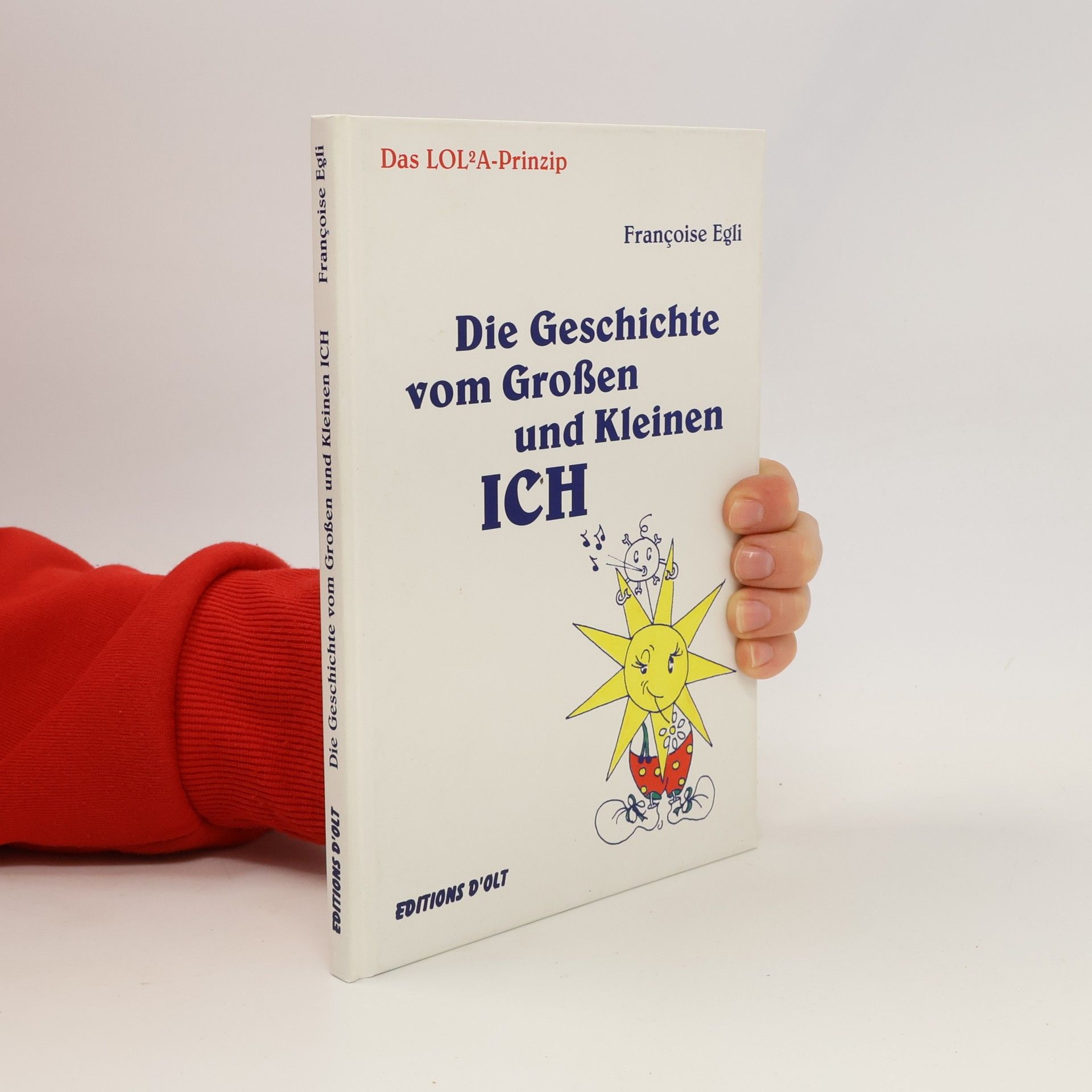 Das LOL2A-Prinzip. Die Geschichte vom Großen und Kleinen Ich