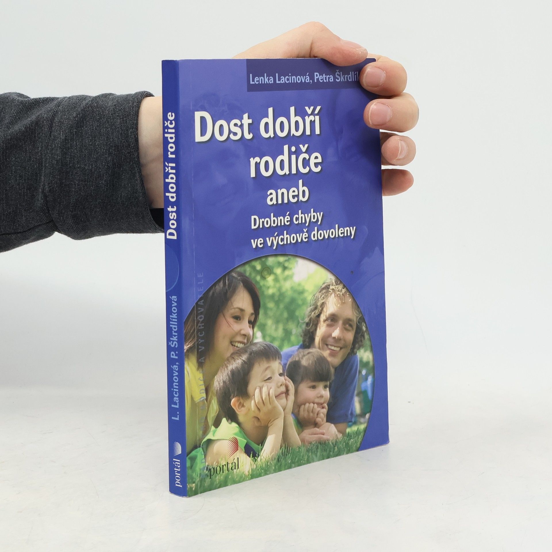 Petra Škrdlíková Dost dobří rodiče, aneb, drobné chyby ve výchově dovoleny